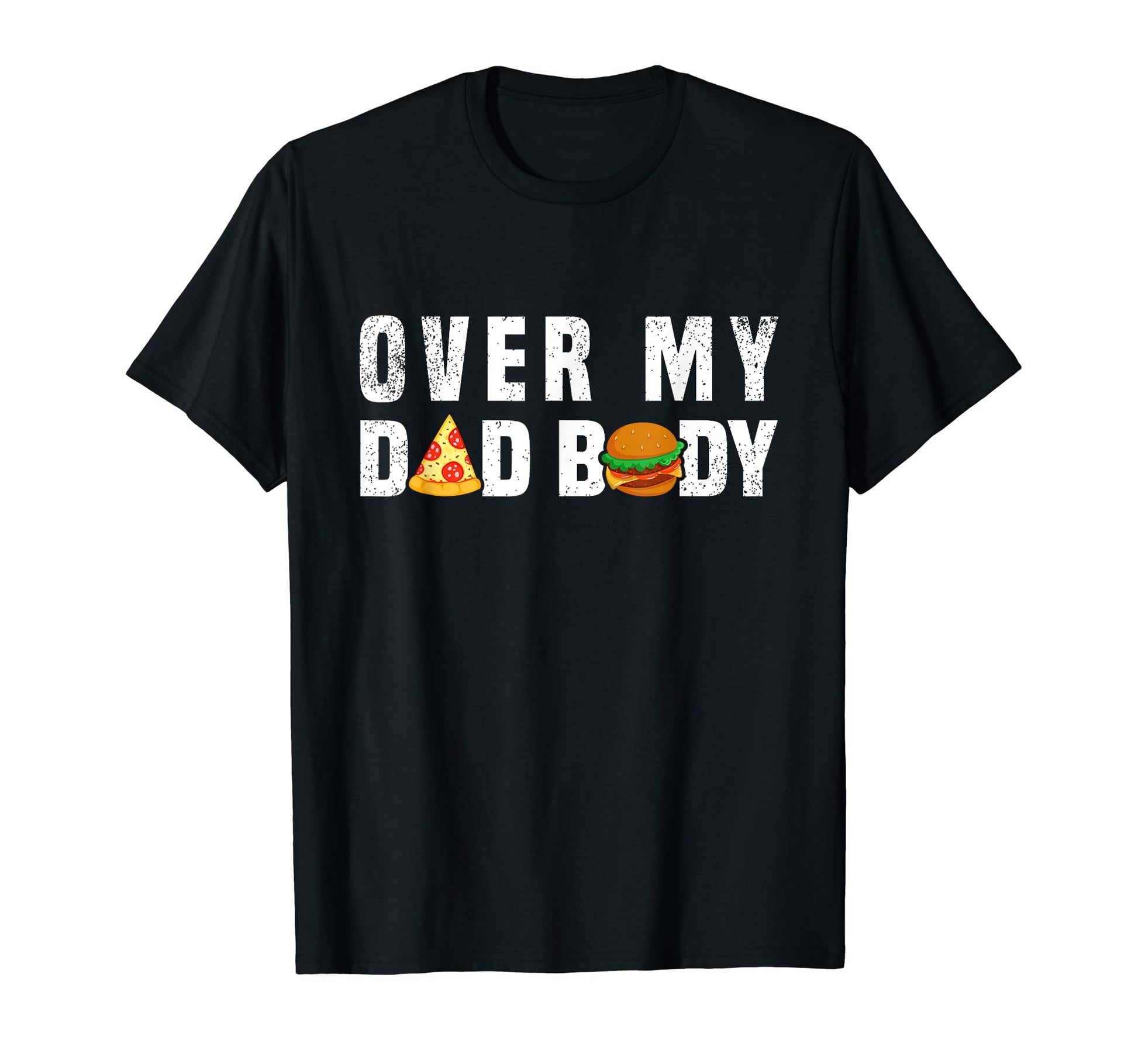 Over My Dad Body Funny Mens Dad T-Shirt - Casual Everyday Wear for Adults - T-Shirt, Sweatshirt, Hoodie