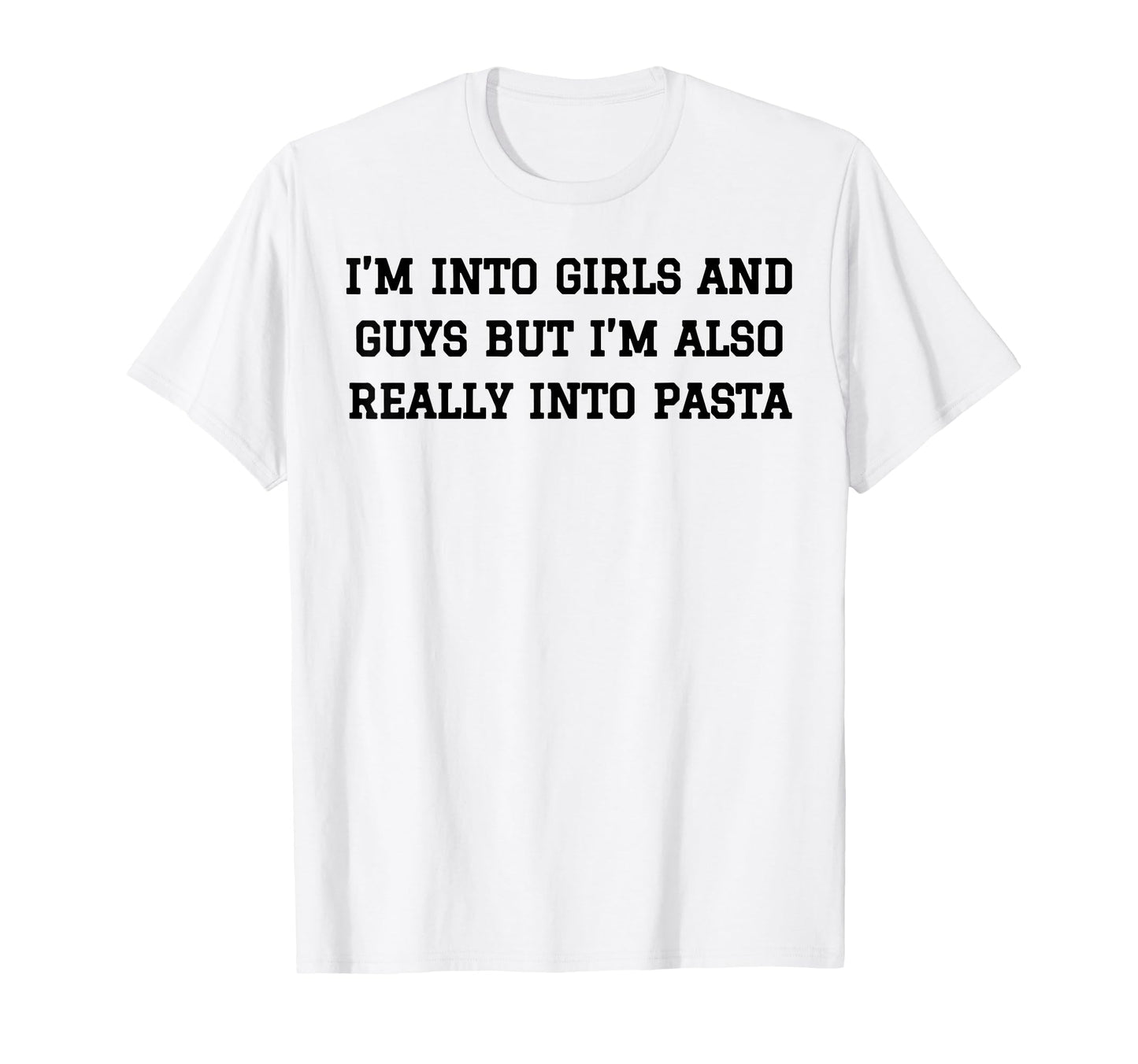 Im Into And Guys But Im Also Really T-Shirt - Aesthetic Graphic Men Women - T-Shirt, Sweatshirt, Hoodie