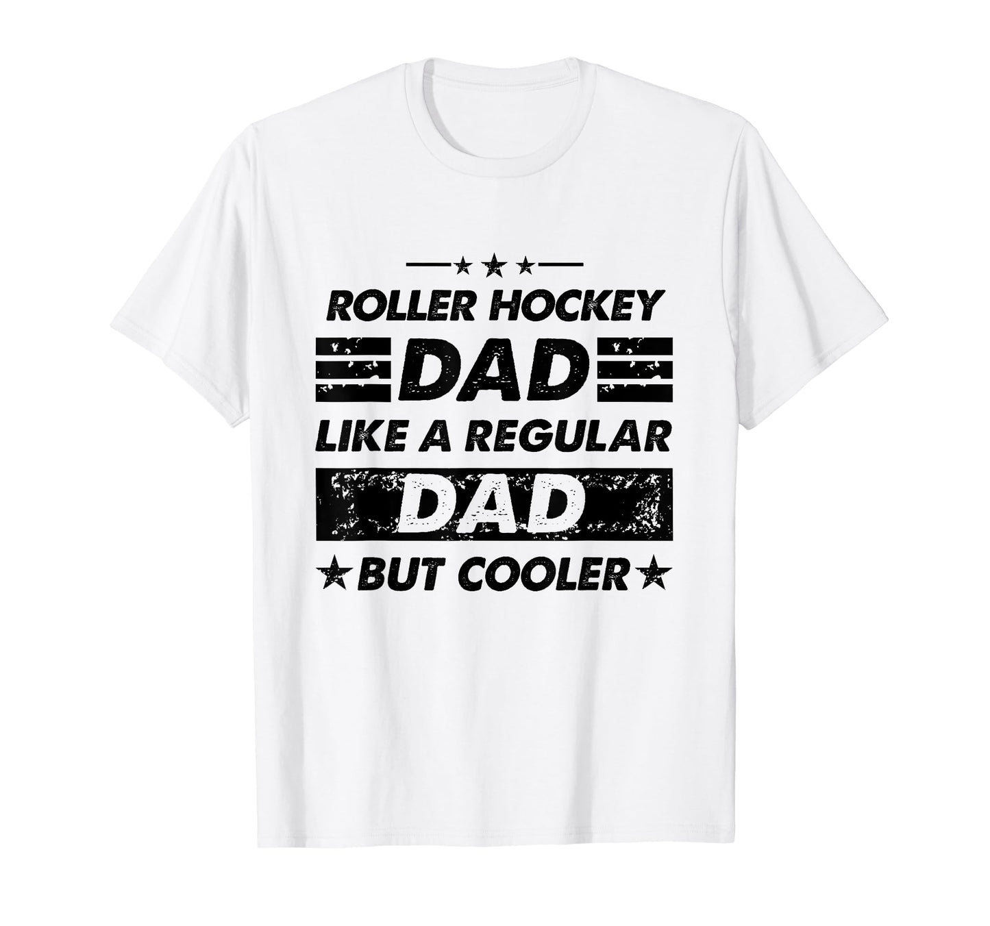 Funny Roller Hockey Dad Like Regular T-Shirt - Casual Everyday Wear Unisex - T-Shirt, Sweatshirt, Hoodie
