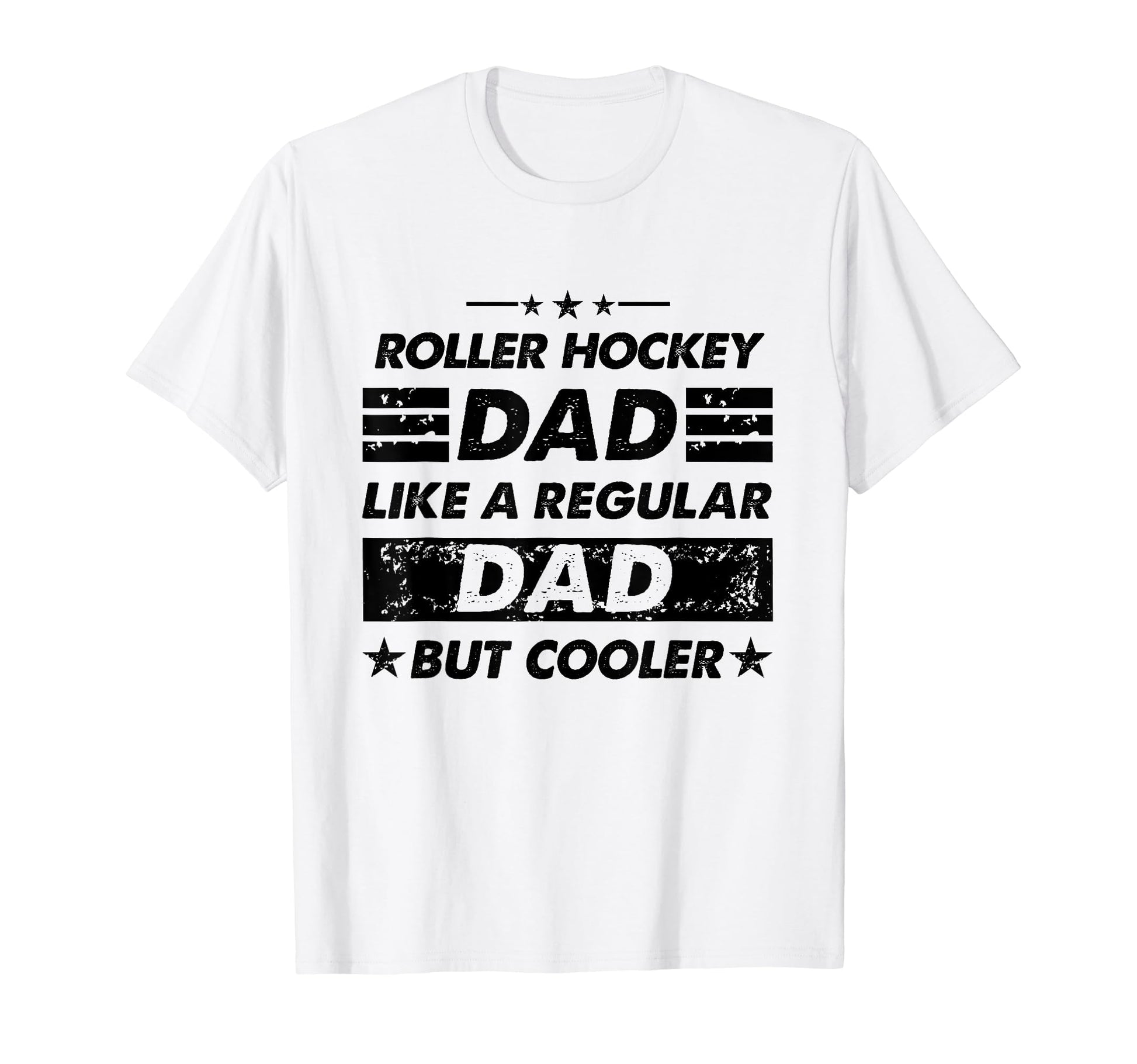 Funny Roller Hockey Dad Like Regular T-Shirt - Casual Everyday Wear Unisex - T-Shirt, Sweatshirt, Hoodie