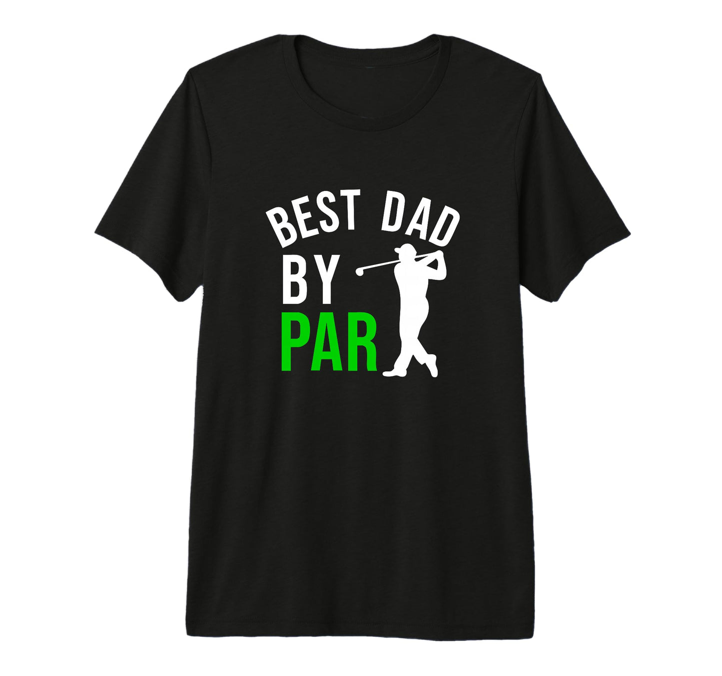 Best Dad Par Funny Golf Dad Father T-Shirt - Novelty Apparel Men Women - T-Shirt, Sweatshirt, Hoodie