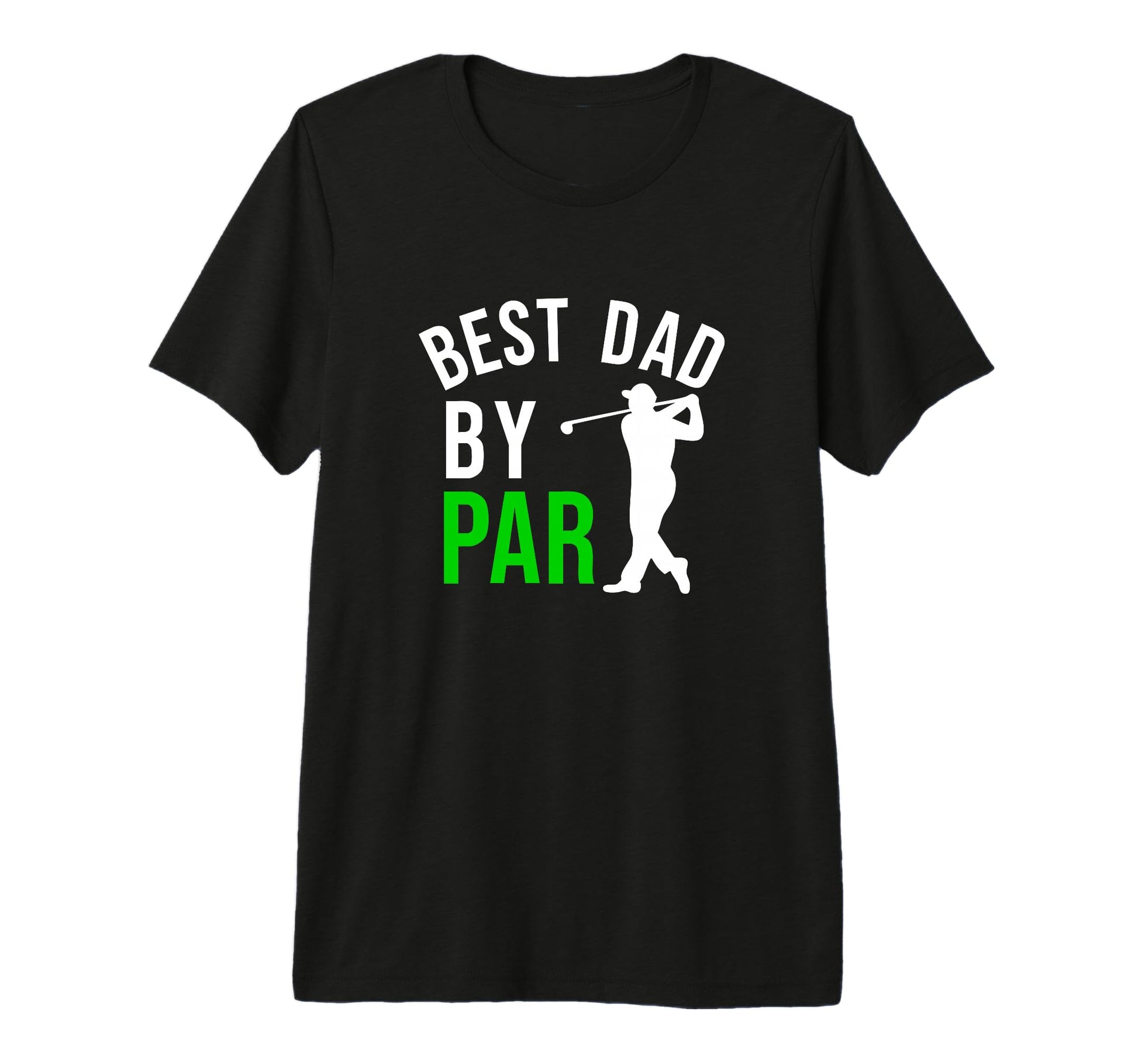 Best Dad Par Funny Golf Dad Father T-Shirt - Novelty Apparel Men Women - T-Shirt, Sweatshirt, Hoodie