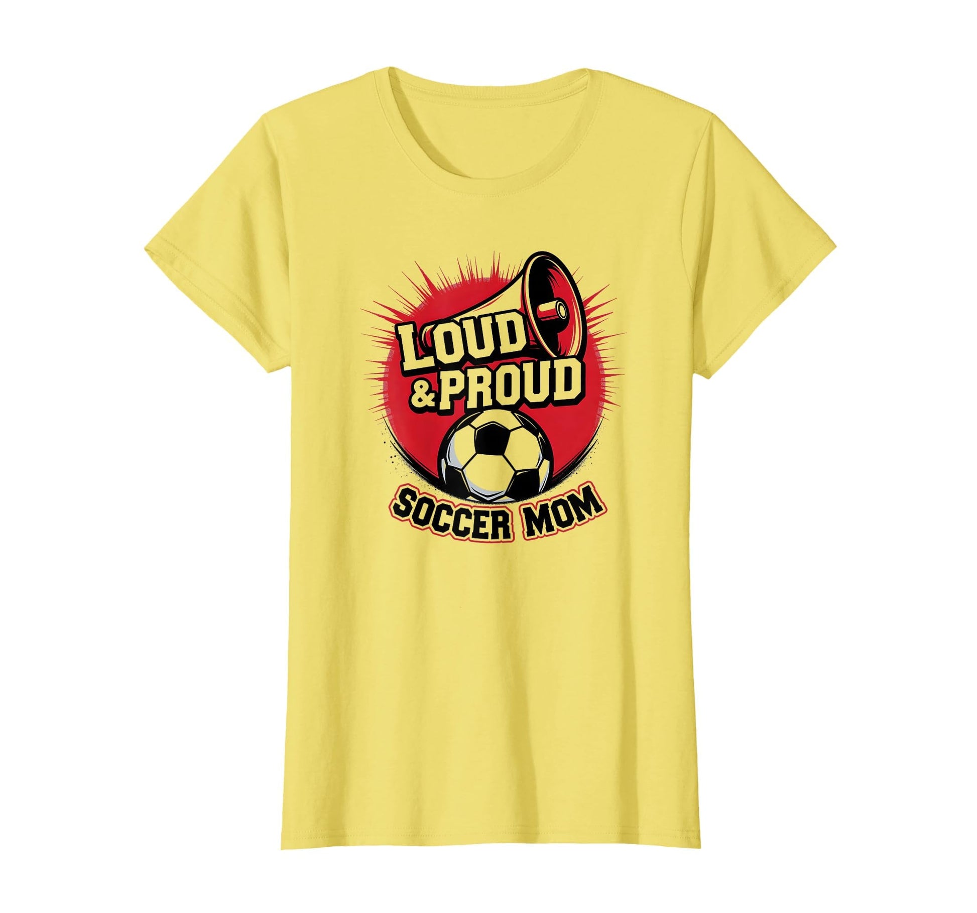 Loud Proud Soccer Mom Enthusiastic Fan T-Shirt - Trendy Graphic Men Women - T-Shirt, Sweatshirt, Hoodie