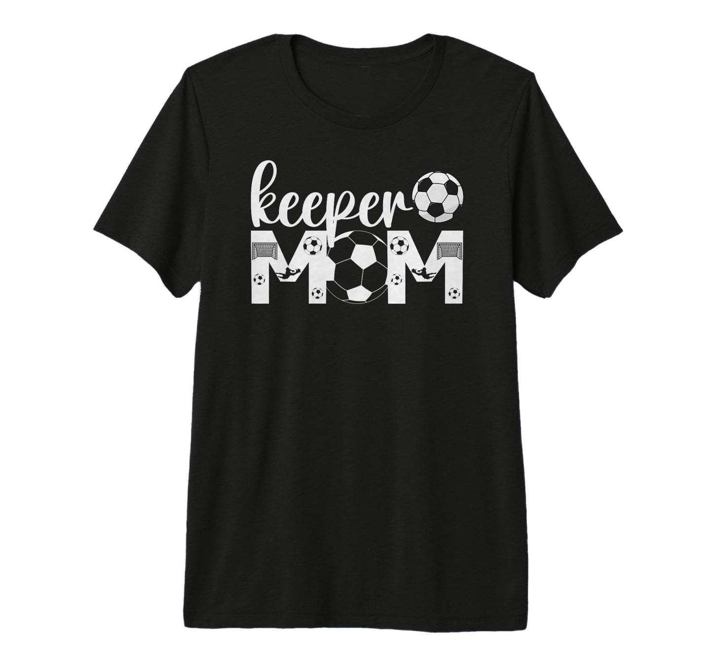 Soccer Keeper Mom Proud Mother T-Shirt - Casual Everyday Wear Men Women - T-Shirt, Sweatshirt, Hoodie