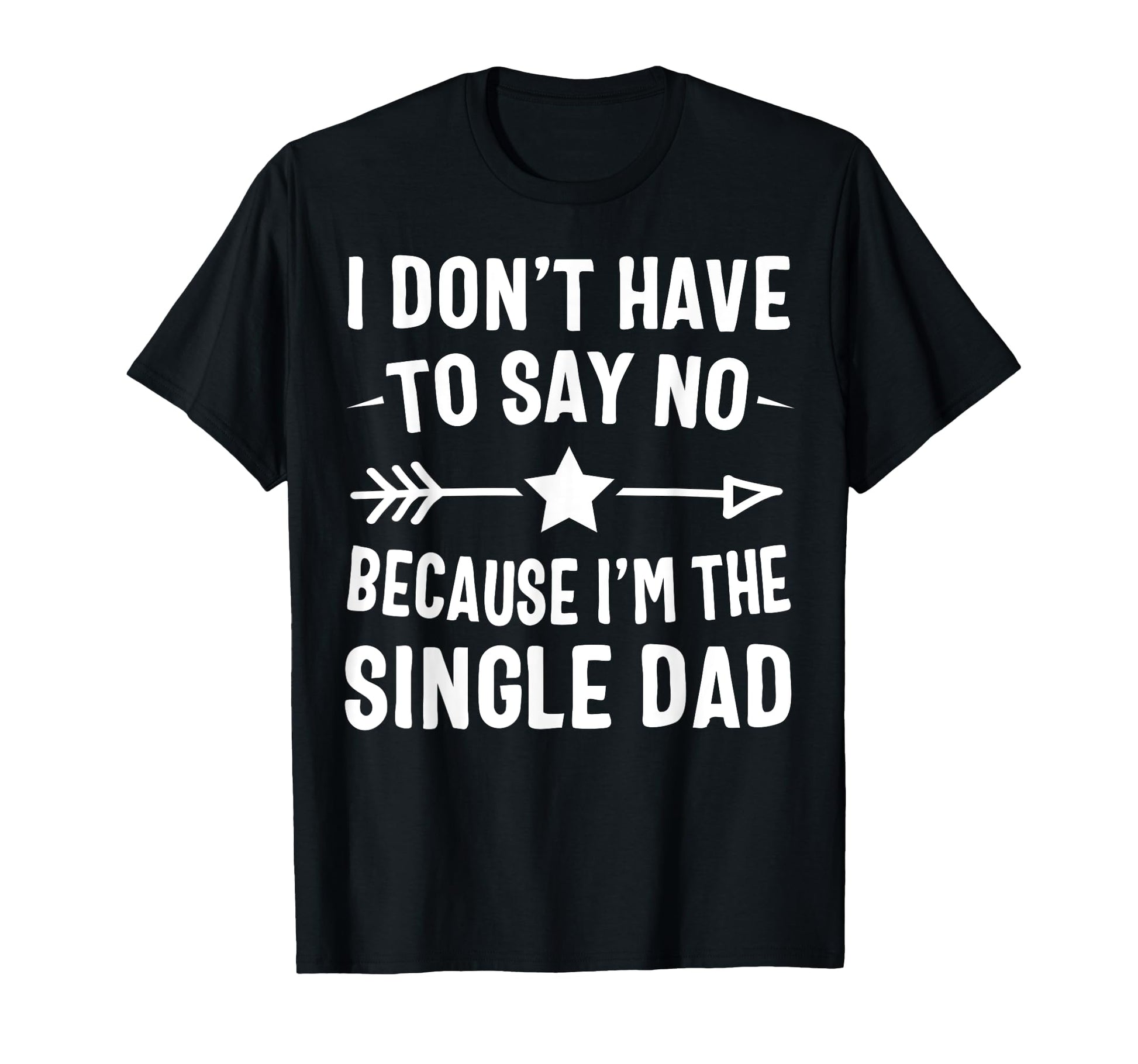 I Dont Have To Say No Because Im T-Shirt - Custom Art Print for Adults - T-Shirt, Sweatshirt, Hoodie