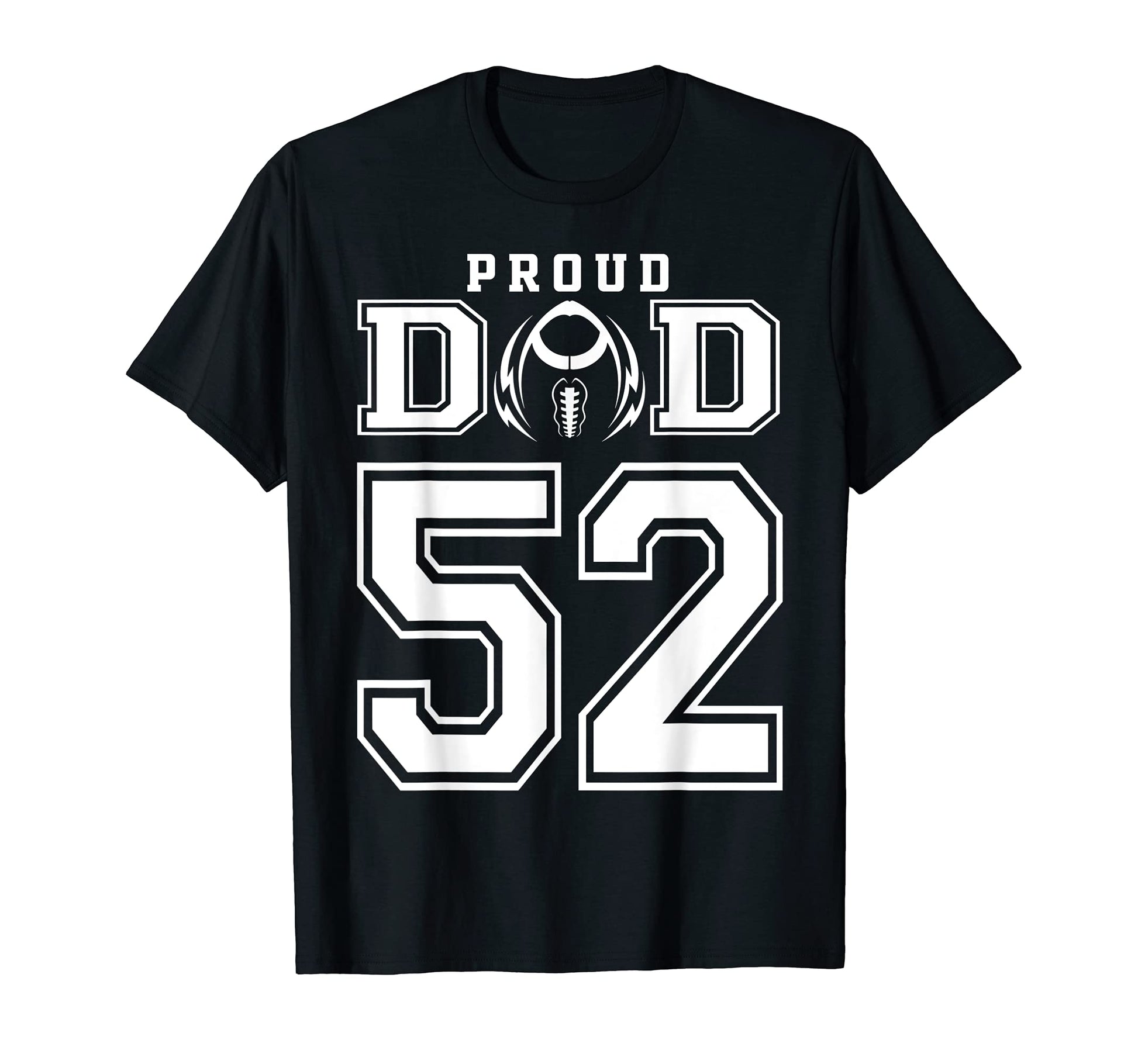 Custom Proud Football Dad Number 52 T-Shirt - Graphic Print Unisex - T-Shirt, Sweatshirt, Hoodie