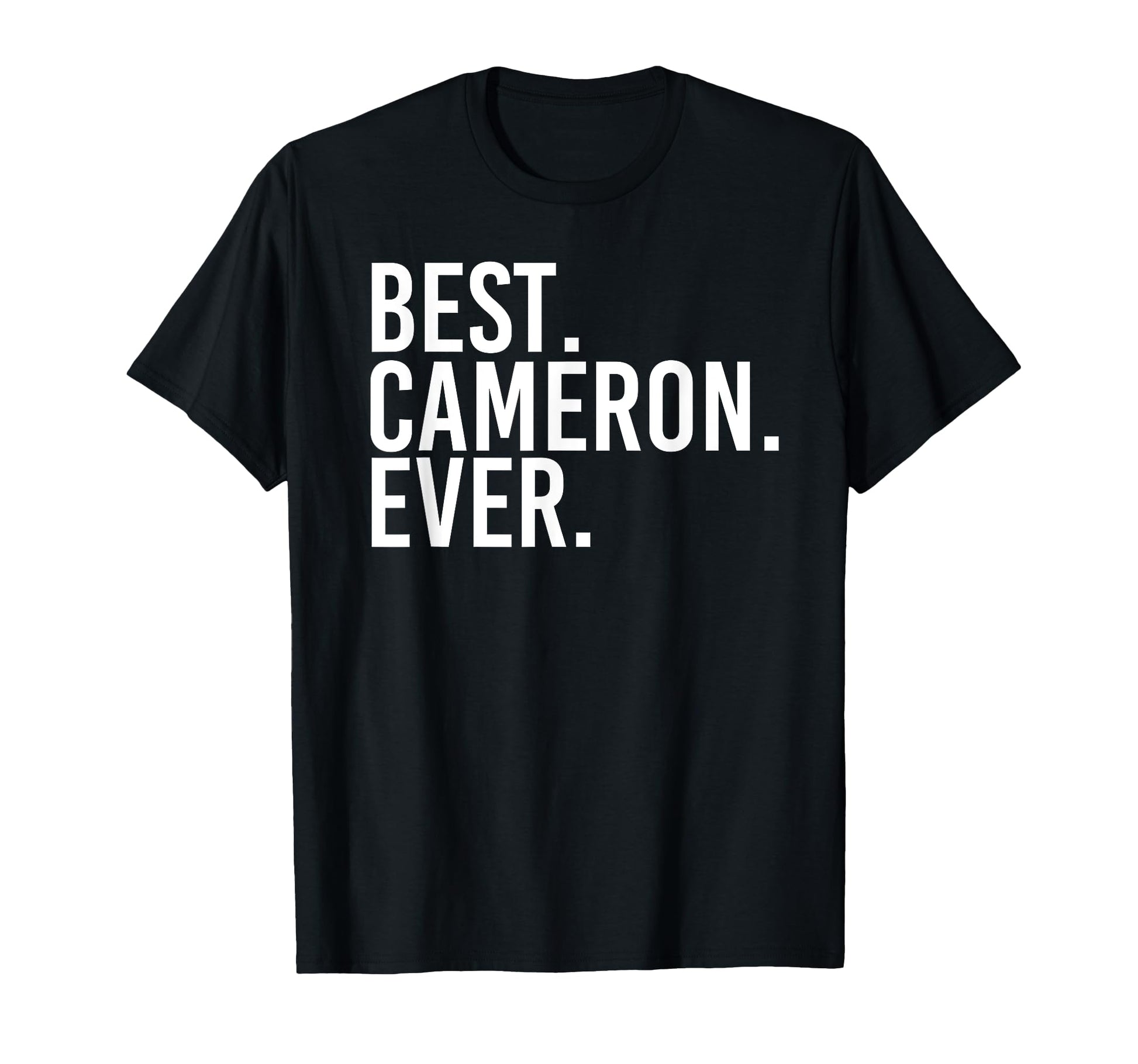 Best Cameron Ever Funny Personalized T-Shirt - Minimalist Print Unisex - T-Shirt, Sweatshirt, Hoodie