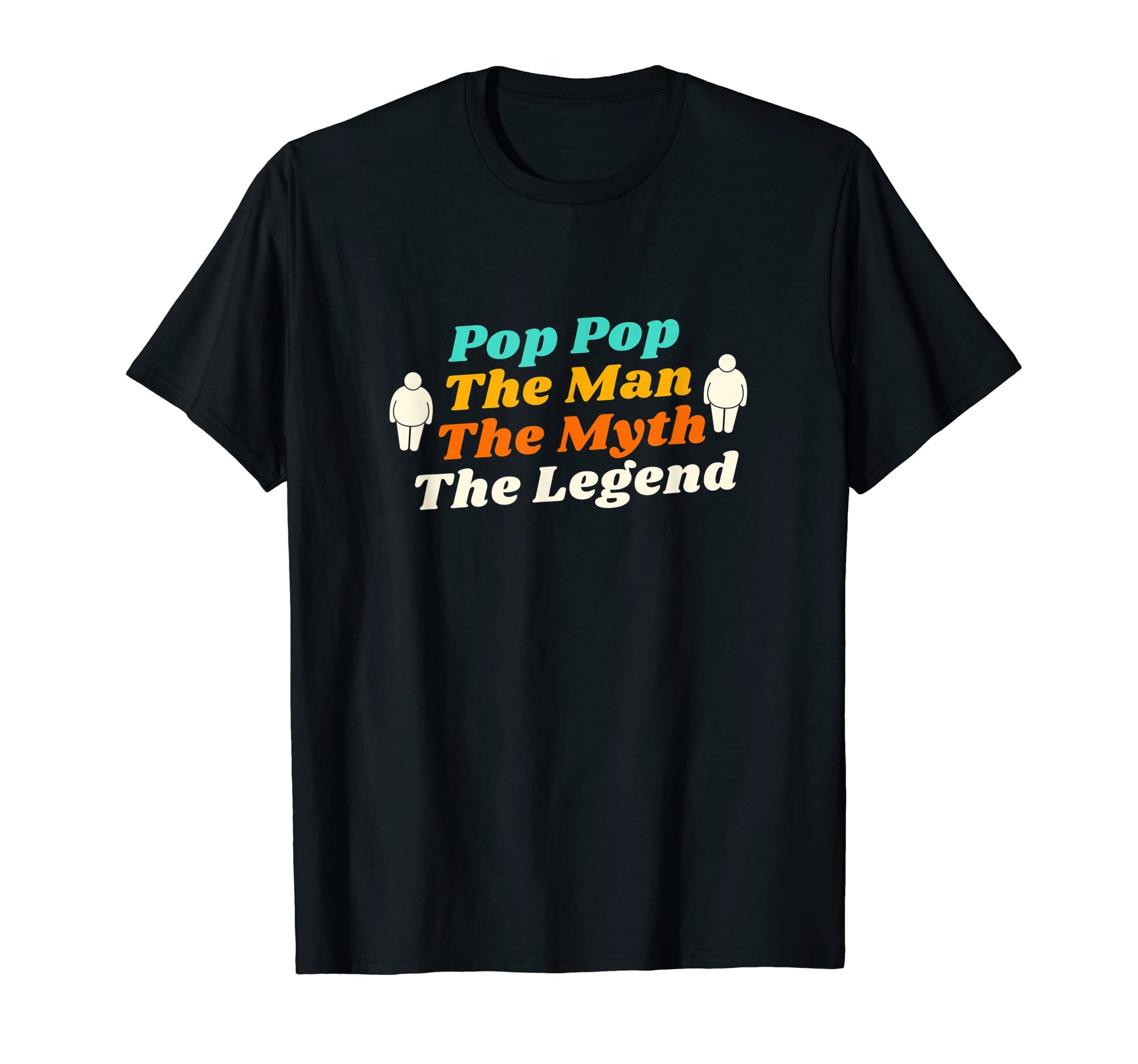 Pop Pop Myth Legend Funny Dad Father Gift T-Shirt - Novelty Apparel Unisex - T-Shirt, Sweatshirt, Hoodie