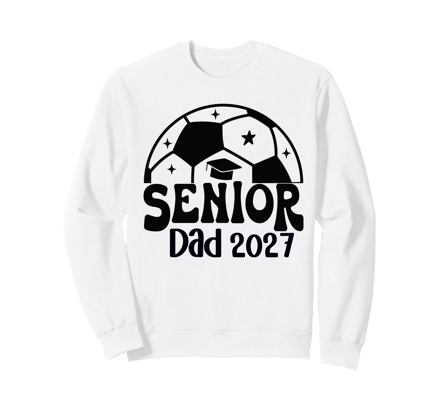 Proud Senior Dad Soccer Class 2027 Sweatshirt - Graphic Print Unisex - T-Shirt, Sweatshirt, Hoodie