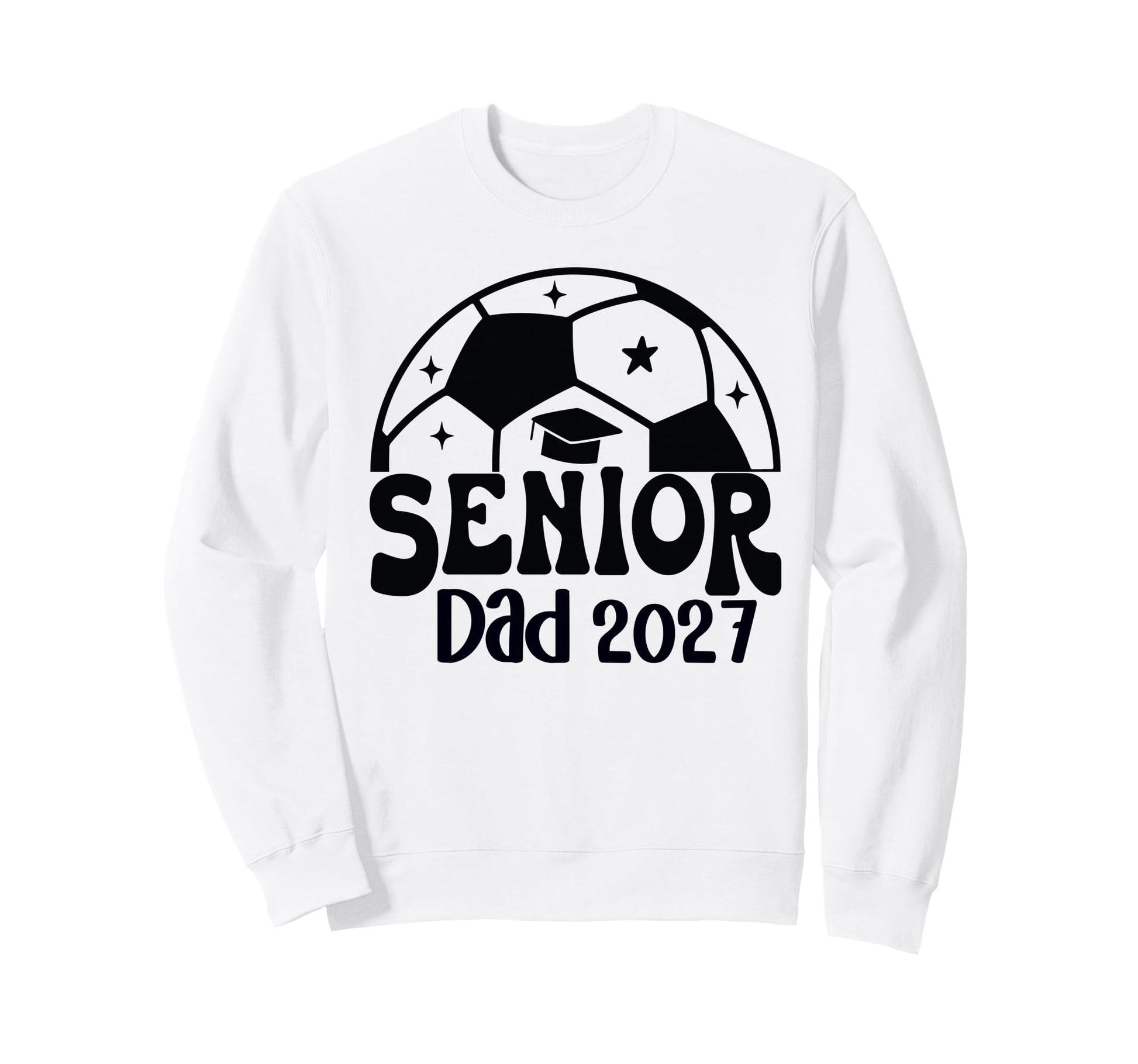 Proud Senior Dad Soccer Class 2027 Sweatshirt - Graphic Print Unisex - T-Shirt, Sweatshirt, Hoodie