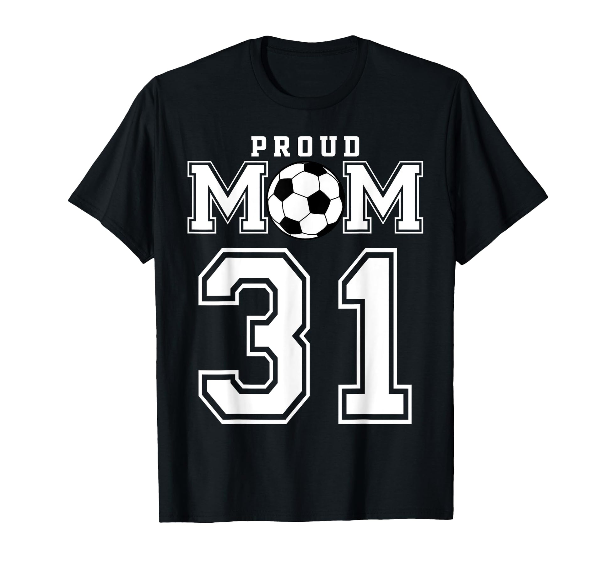 Number 31 Custom Proud Soccer Futbol T-Shirt - Trendy Graphic Men Women - T-Shirt, Sweatshirt, Hoodie