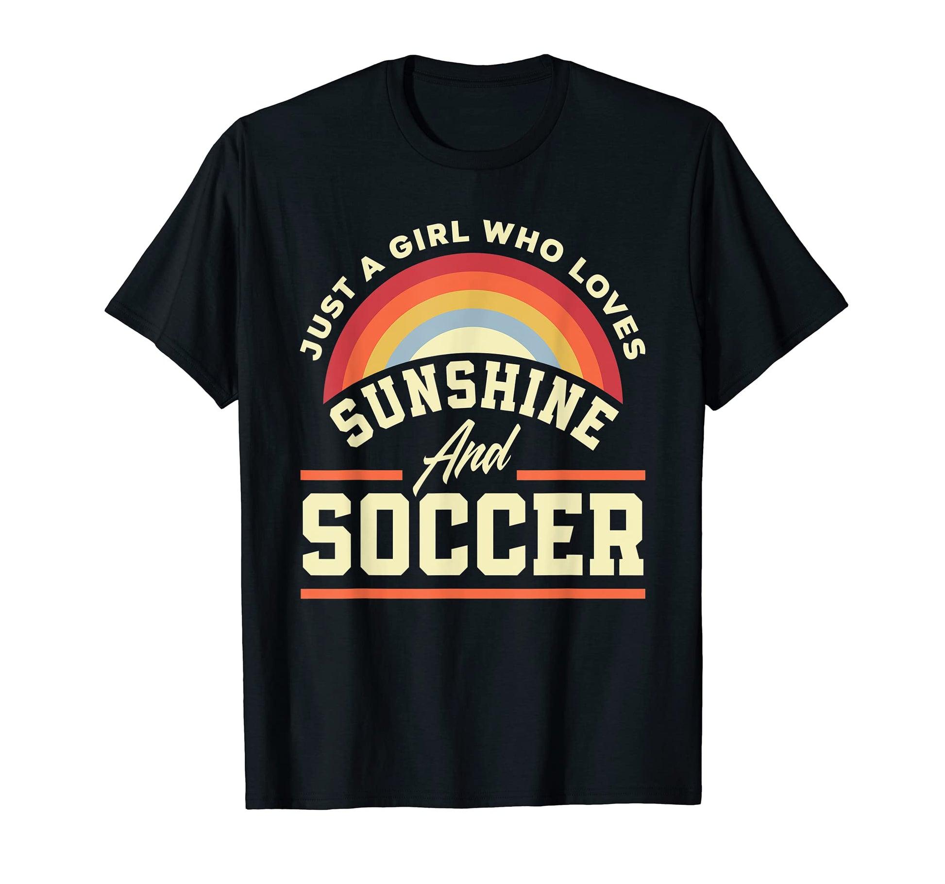 Just Who Loves Sunshine And Soccer T-Shirt - Graphic Print for Adults - T-Shirt, Sweatshirt, Hoodie
