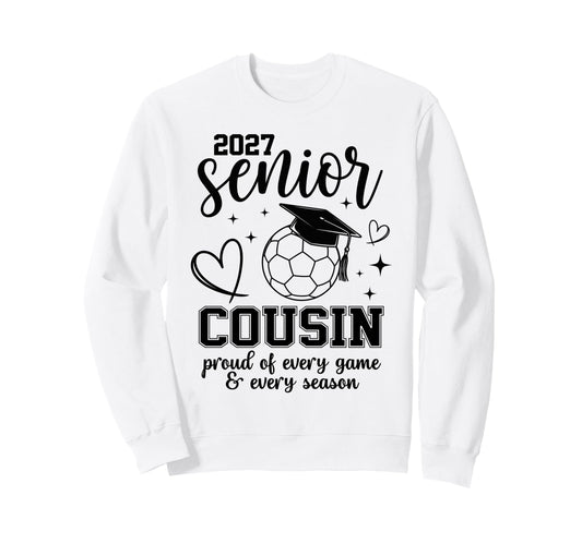 2027 Senior Soccer Cousin Proud Sweatshirt - Minimalist Print Men Women - T-Shirt, Sweatshirt, Hoodie