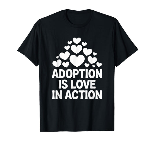 Adoption Is Love Action Adopting Parent T-Shirt - Custom Art Print Unisex - T-Shirt, Sweatshirt, Hoodie