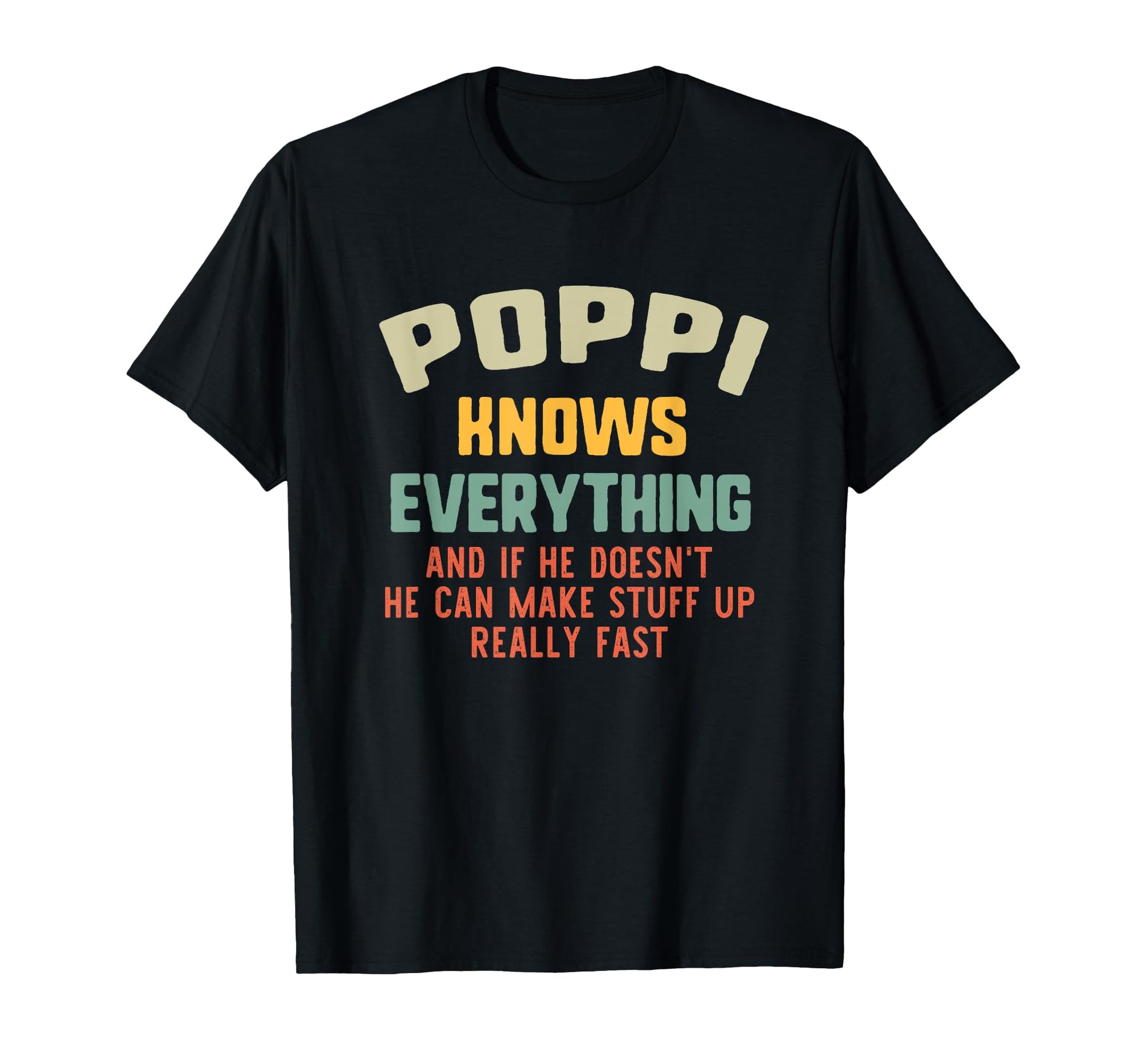 Poppi Knows Everything Grandpa Funny T-Shirt - Unique Graphic Unisex - T-Shirt, Sweatshirt, Hoodie