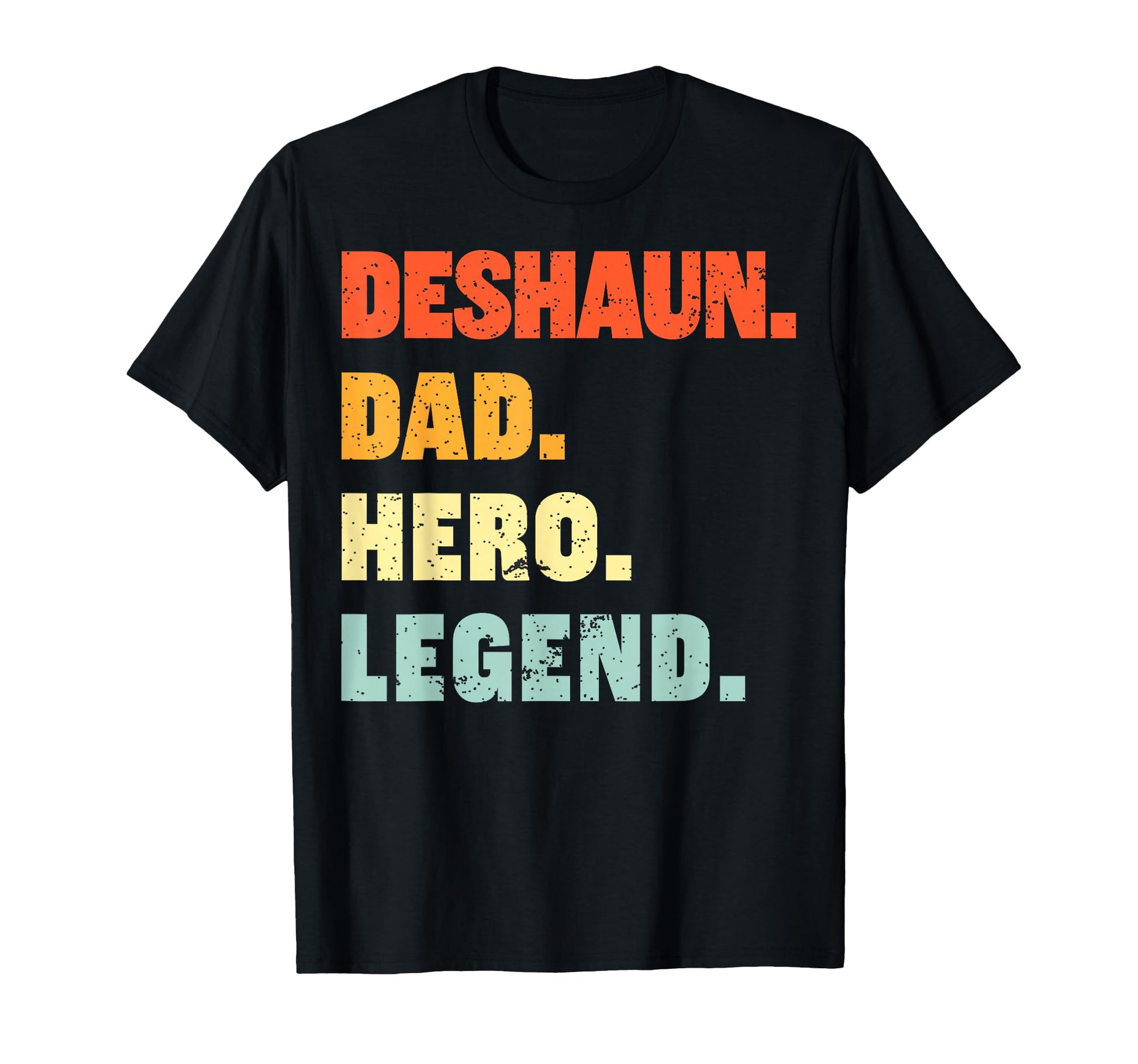 Deshaun Dad Hero Legend Personalized T-Shirt - Streetwear Style Men Women - T-Shirt, Sweatshirt, Hoodie