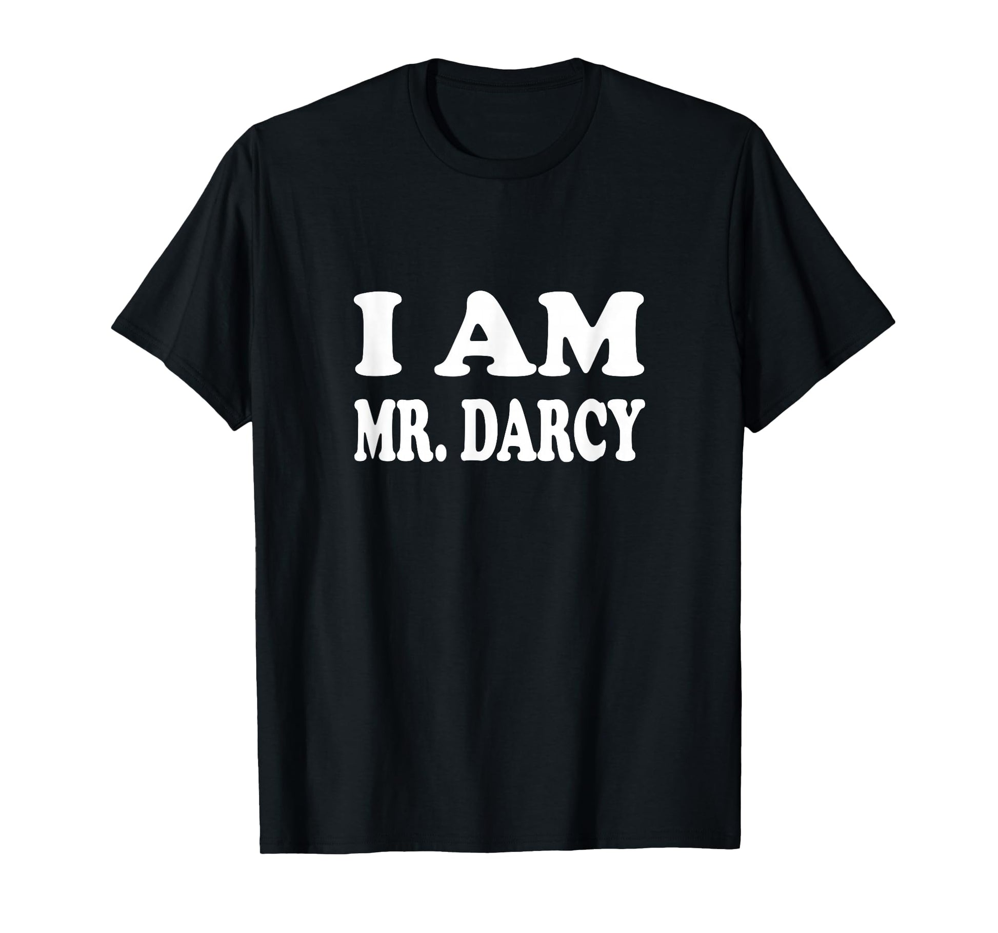 Womens Mens I Heart Mr Darcy I Am Mr Darcy T-Shirt - Trendy Graphic Unisex - T-Shirt, Sweatshirt, Hoodie