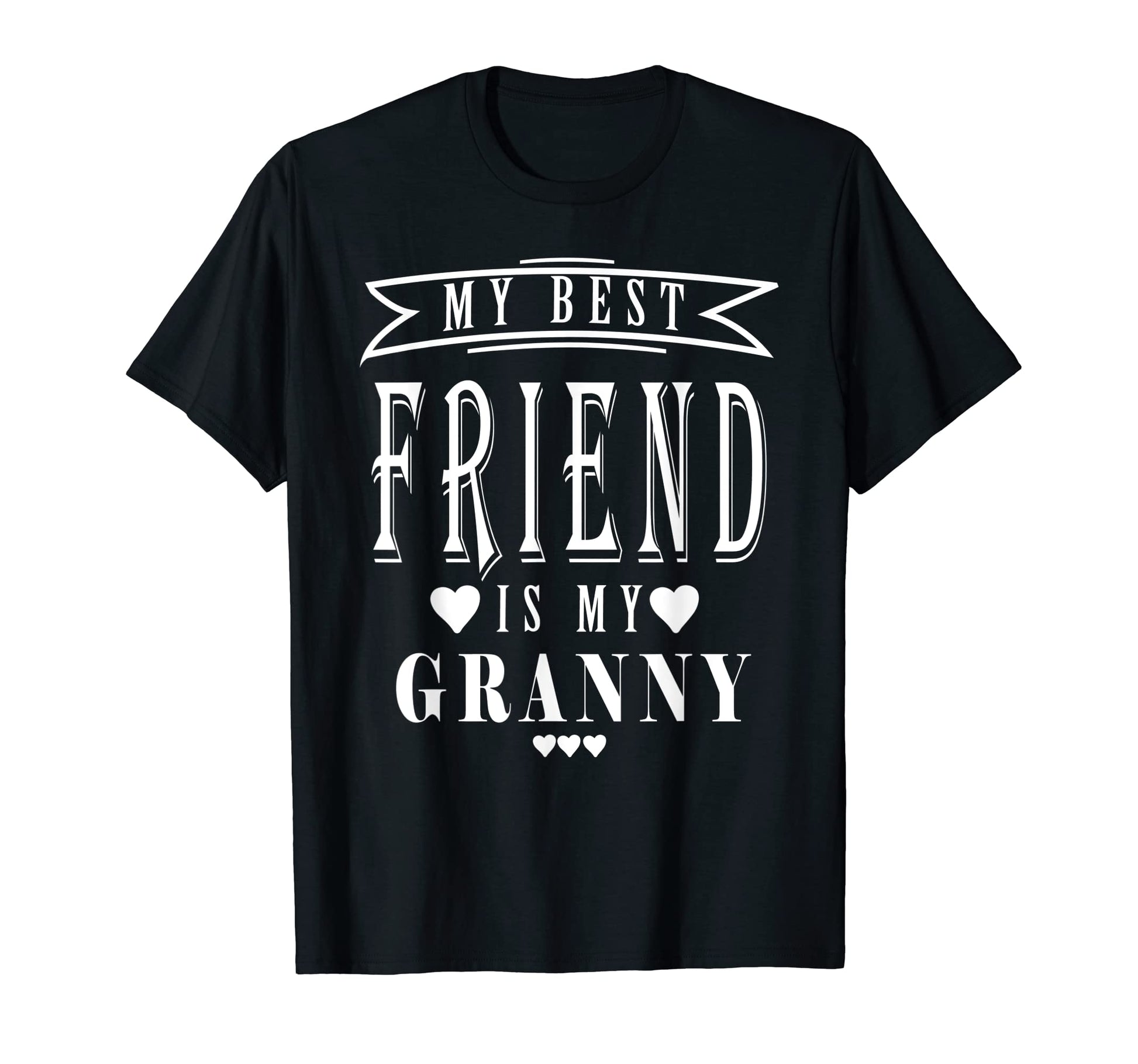 My Best Friend Is My Granny Mothers T-Shirt - Novelty Apparel for Adults - T-Shirt, Sweatshirt, Hoodie