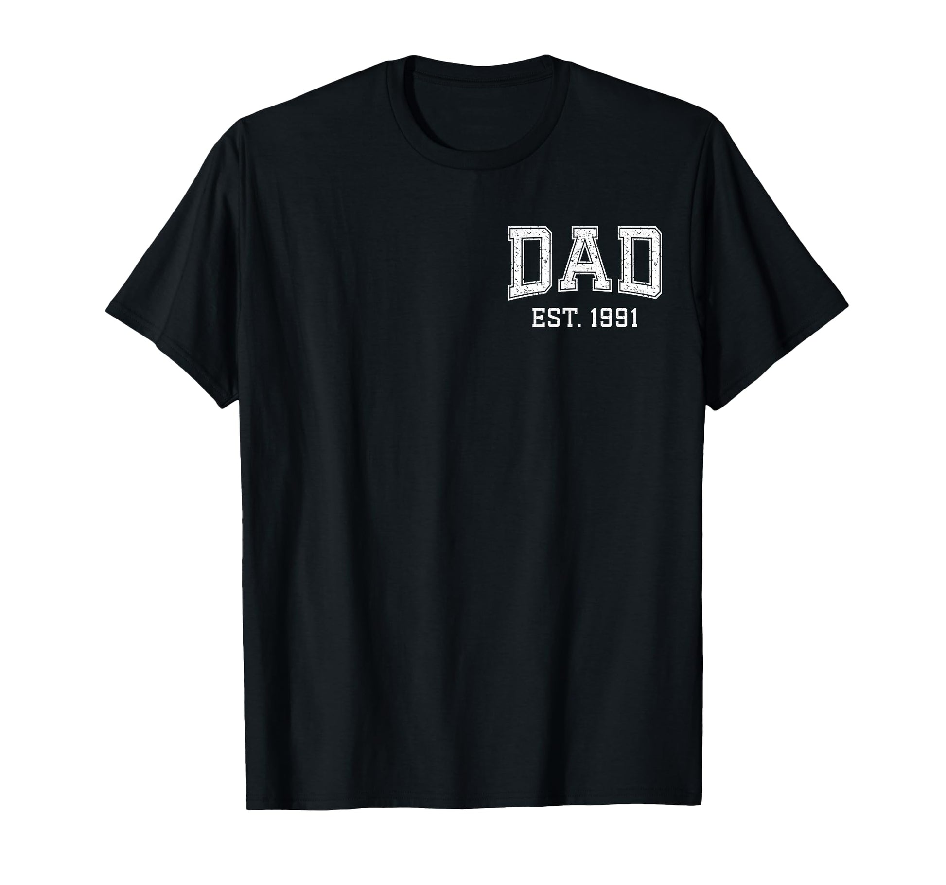 Dad Est 1991 Custom Dad Personalized T-Shirt - Streetwear Style Unisex - T-Shirt, Sweatshirt, Hoodie