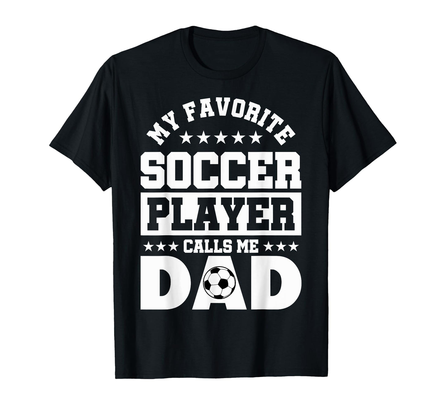 Dad Soccer My Favorite Soccer Player T-Shirt - Minimalist Print Men Women - T-Shirt, Sweatshirt, Hoodie