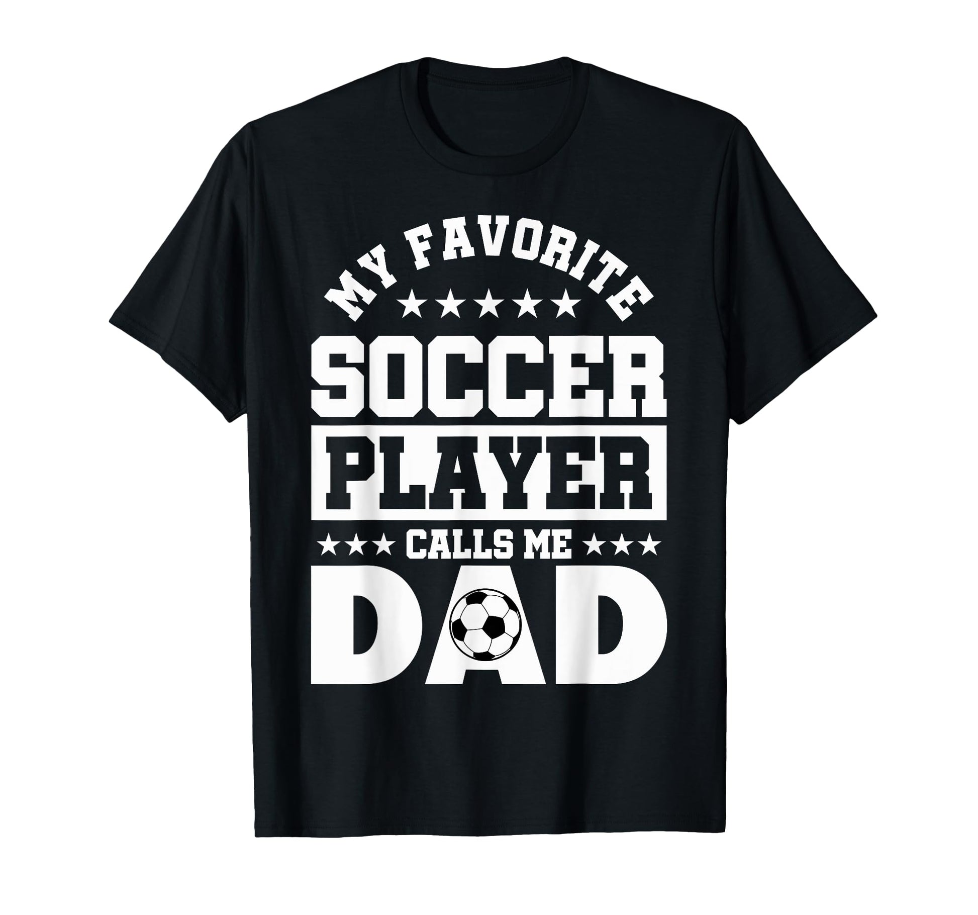Dad Soccer My Favorite Soccer Player T-Shirt - Minimalist Print Men Women - T-Shirt, Sweatshirt, Hoodie