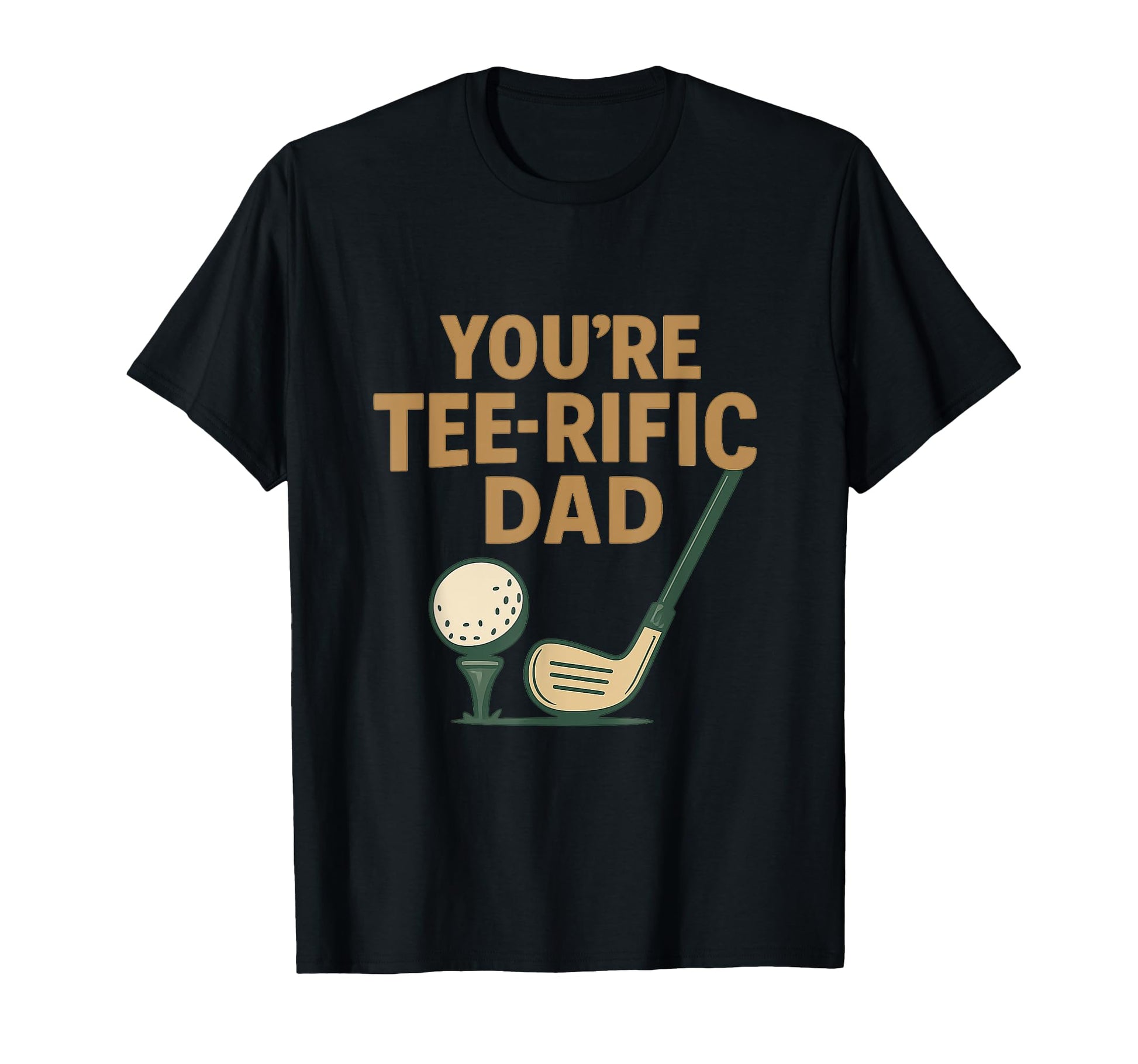 Youre Rific Dad Funny Golf Lover T-Shirt - Graphic Print Unisex - T-Shirt, Sweatshirt, Hoodie
