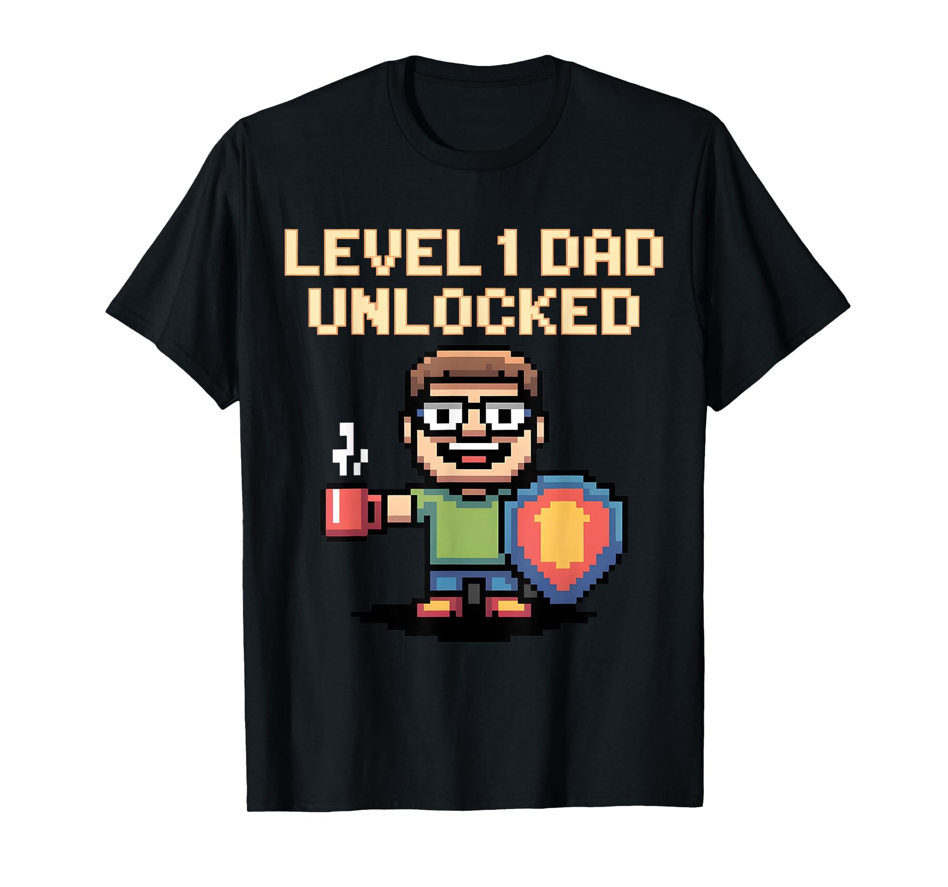 Level 1 Dad Unlocked Gamer T-Shirt - Casual Everyday Wear Men Women - T-Shirt, Sweatshirt, Hoodie