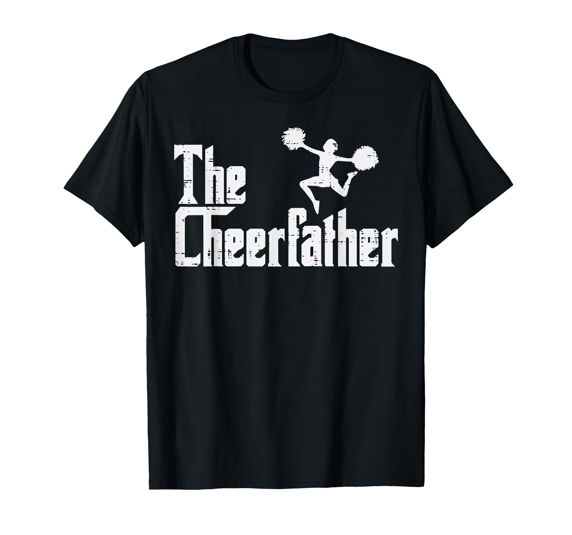 Cheer Father Funny Cheerleader Dad T-Shirt - Novelty Apparel Men Women - T-Shirt, Sweatshirt, Hoodie