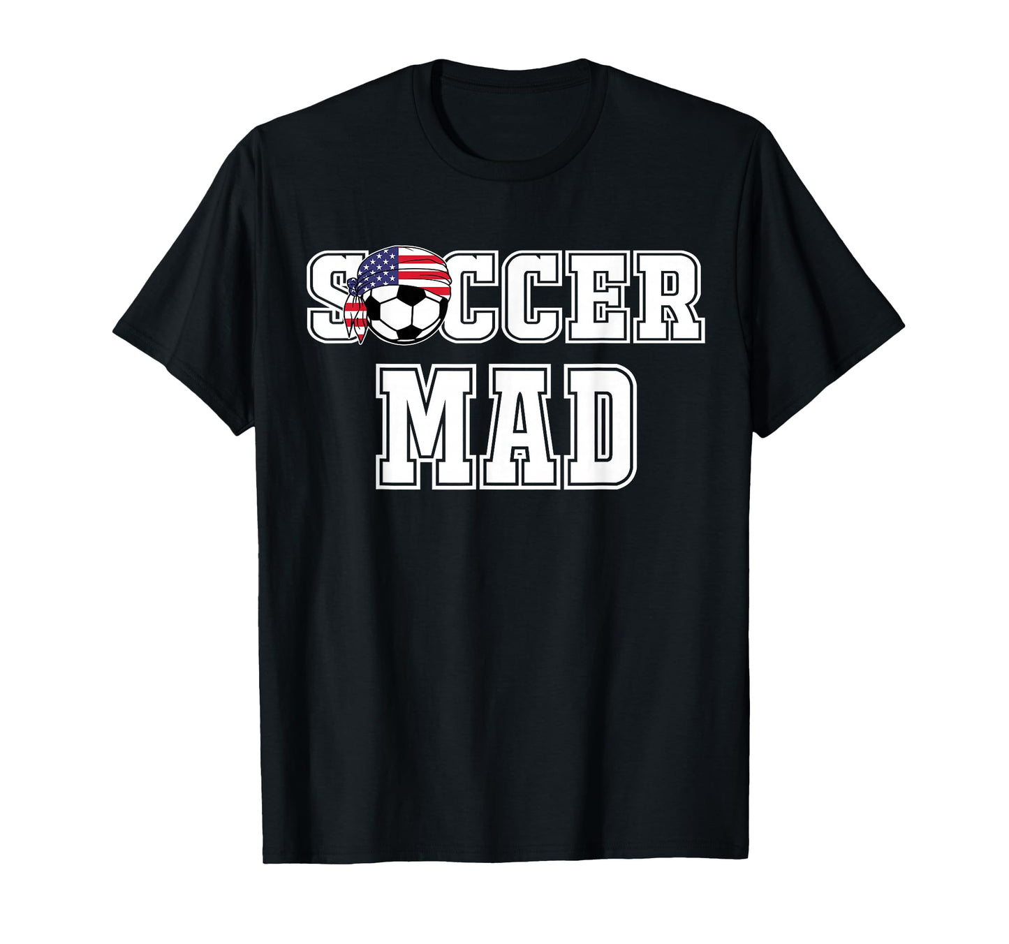 Soccer Mad Fans Supporters Teammates Soccer T-Shirt - Graphic Print Unisex - T-Shirt, Sweatshirt, Hoodie