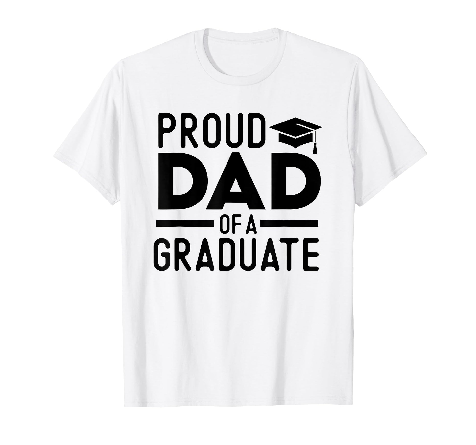 Proud Dad Graduate T-Shirt - Streetwear Style Unisex - T-Shirt, Sweatshirt, Hoodie