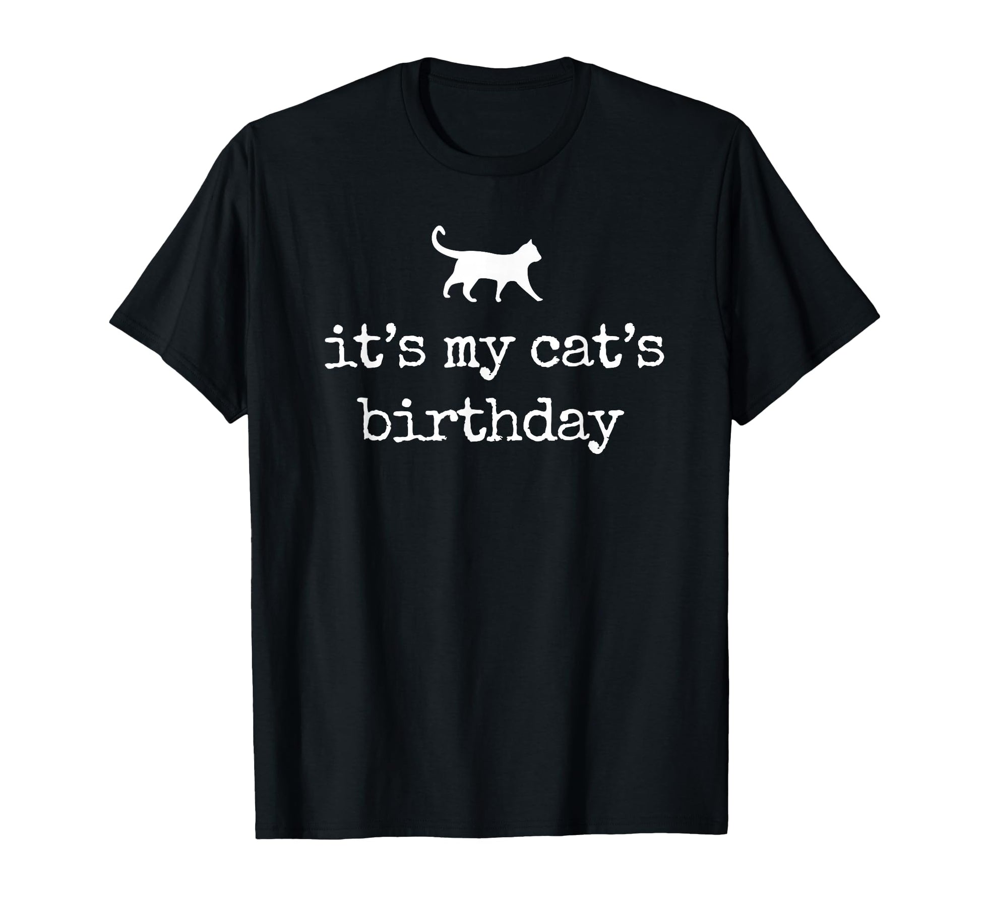 Its My Cats Birthday Cat Lover Cat T-Shirt - Aesthetic Graphic Men Women - T-Shirt, Sweatshirt, Hoodie