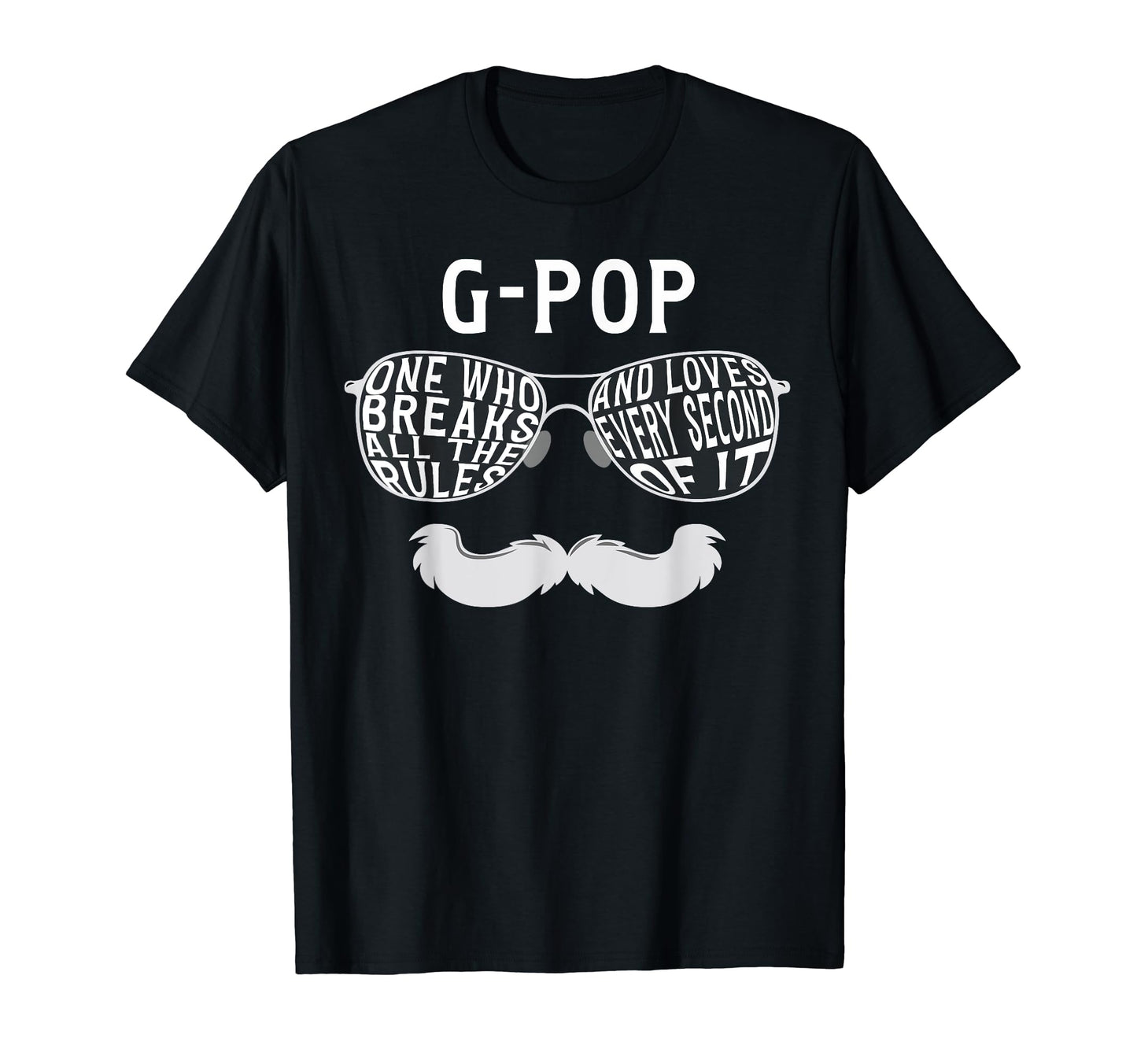 G Pop Breaks Rules G Pop Grandpa G Pop T-Shirt - Custom Art Print Unisex - T-Shirt, Sweatshirt, Hoodie