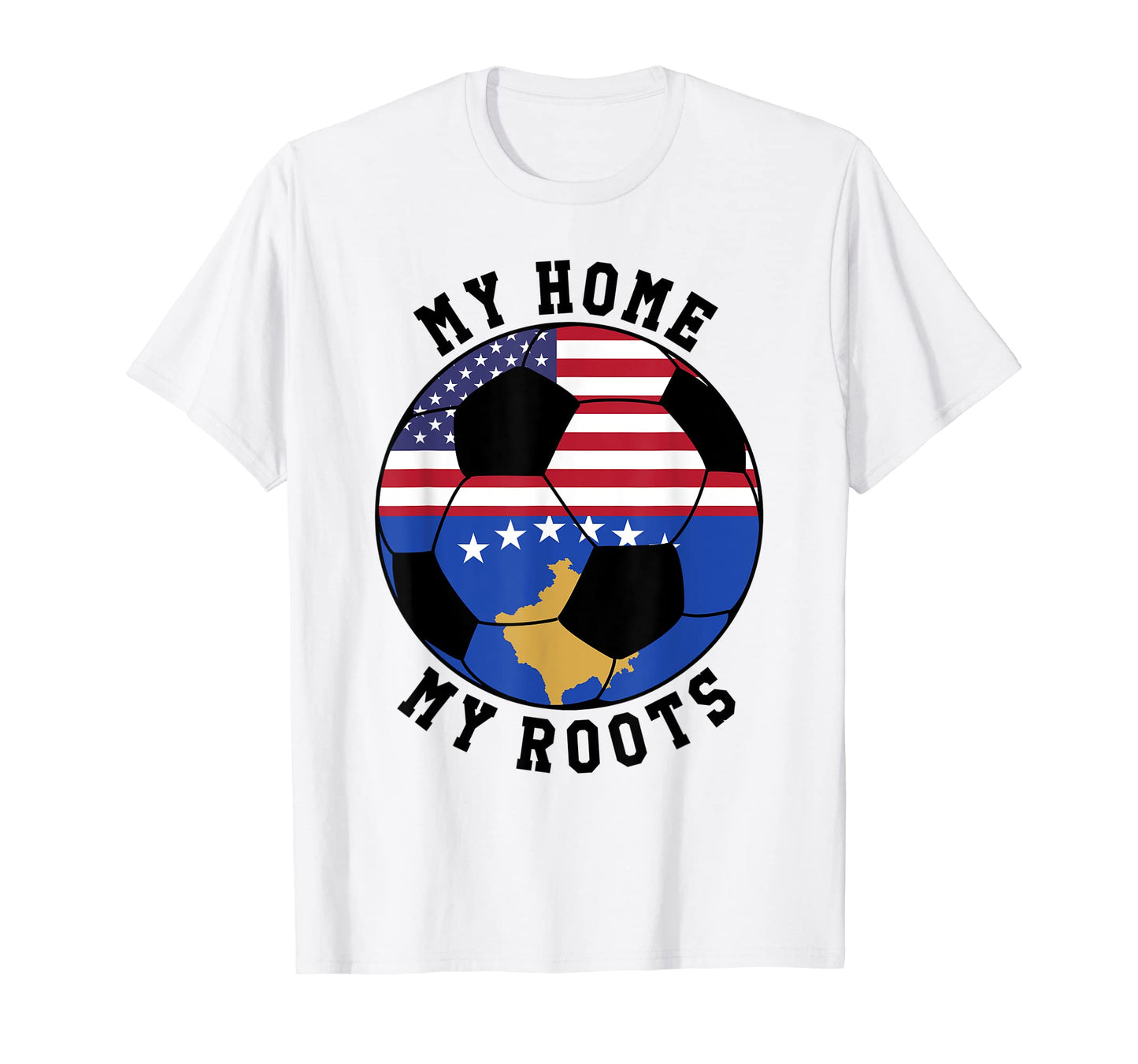 My Home My Roots Kosovo Flag Soccer T-Shirt - Unique Graphic for Adults - T-Shirt, Sweatshirt, Hoodie
