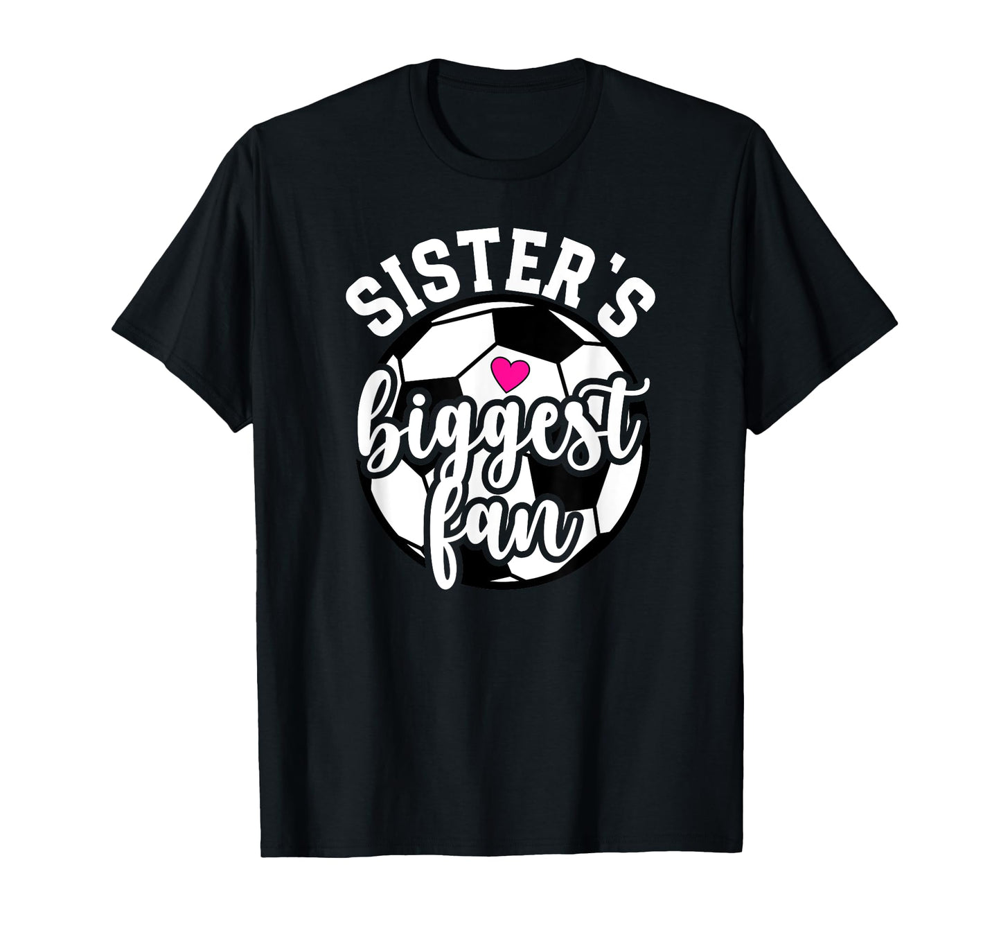 Biggest Fan Soccer Sister Soccer T-Shirt - Custom Art Print for Adults - T-Shirt, Sweatshirt, Hoodie