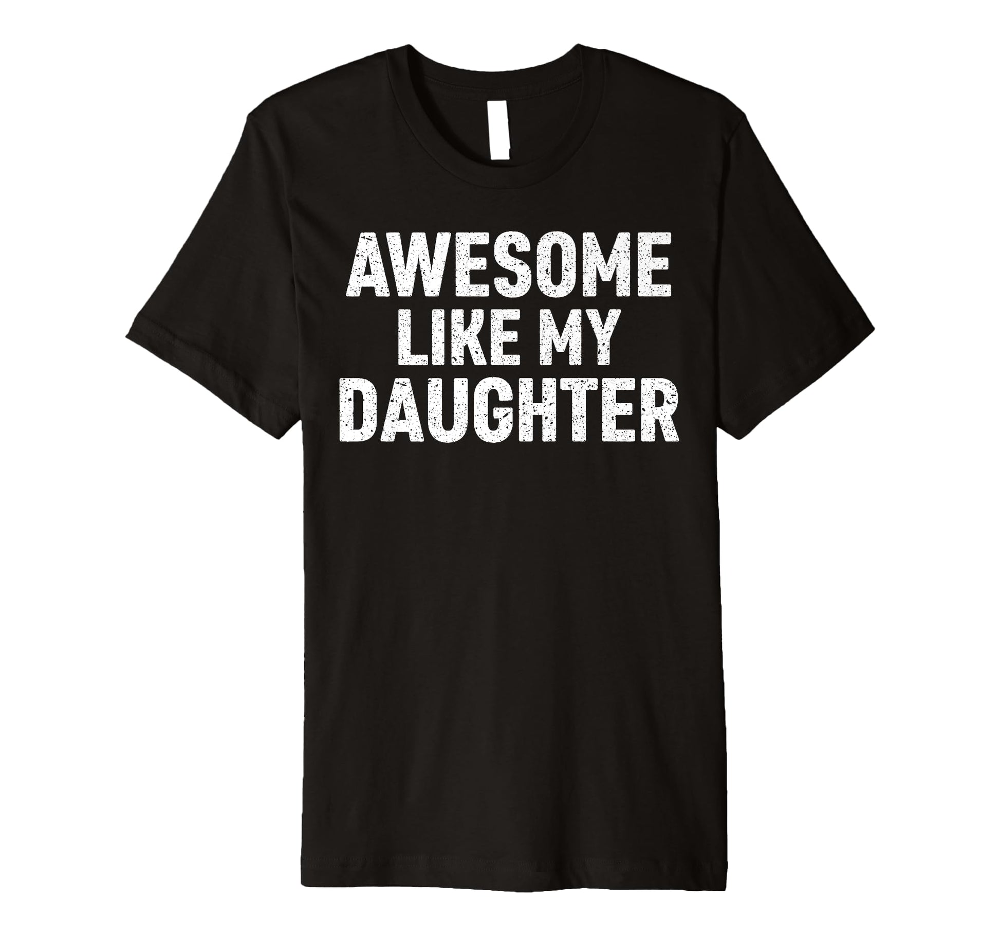 Awesome Like My Daughter Matching T-Shirt - Fun Novelty Design for Adults - T-Shirt, Sweatshirt, Hoodie