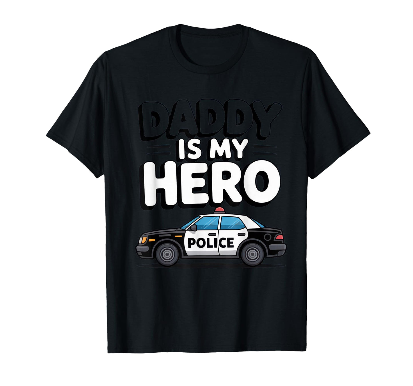 Daddy Is My Hero Police Dad Fathers Day T-Shirt - Unique Graphic Men Women - T-Shirt, Sweatshirt, Hoodie