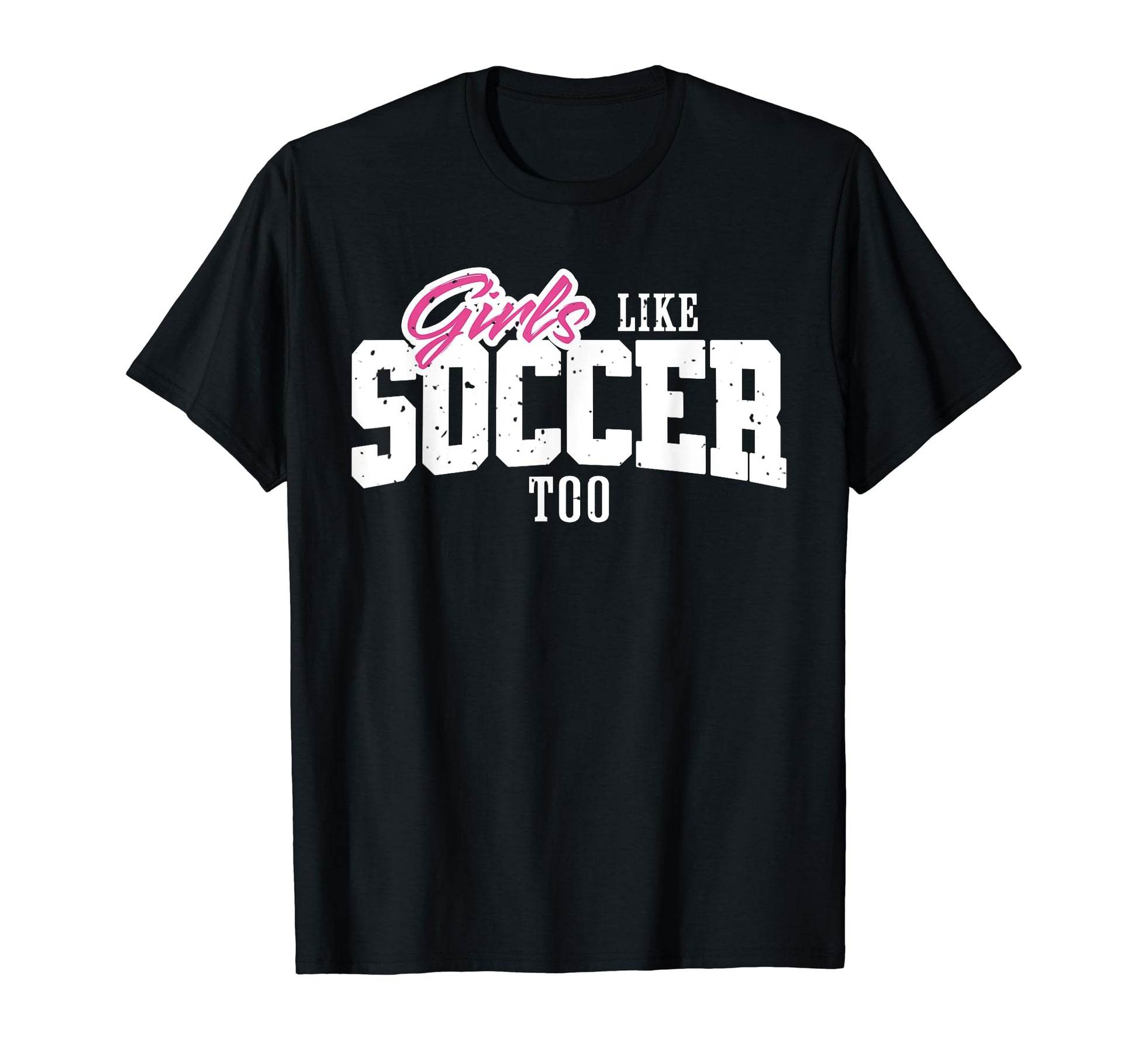 Like Soccer Too T-Shirt - Graphic Print Unisex - T-Shirt, Sweatshirt, Hoodie