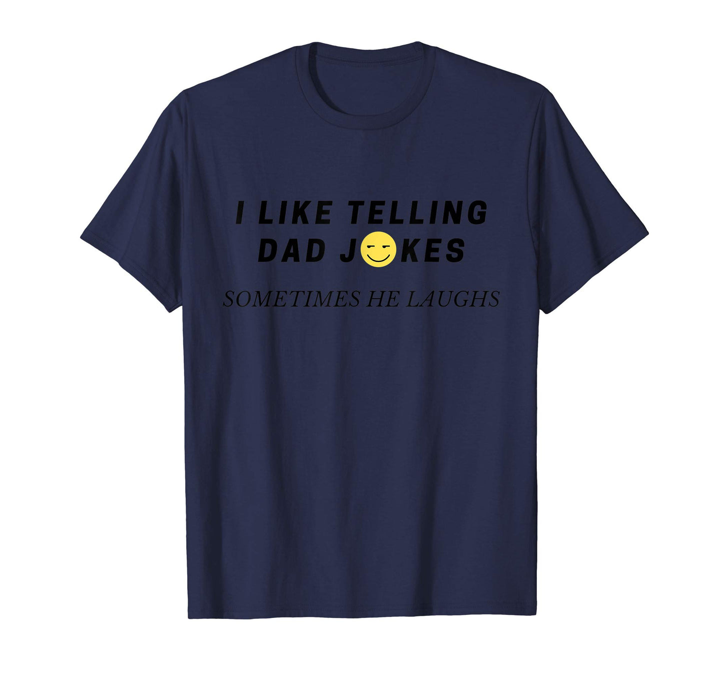 I Like Telling Dad Jokes Sometimes T-Shirt - Aesthetic Graphic for Adults - T-Shirt, Sweatshirt, Hoodie