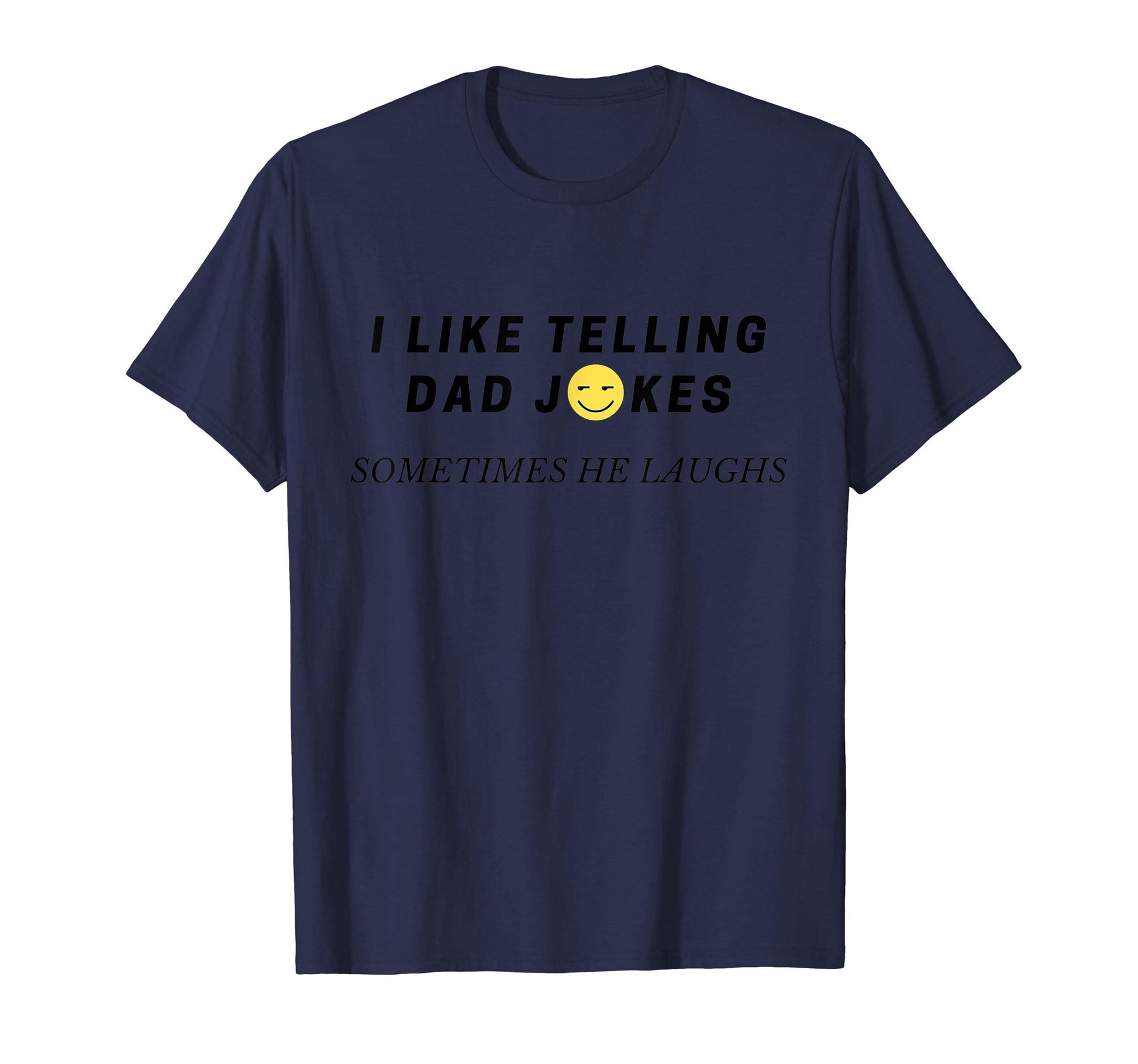 I Like Telling Dad Jokes Sometimes T-Shirt - Aesthetic Graphic for Adults - T-Shirt, Sweatshirt, Hoodie
