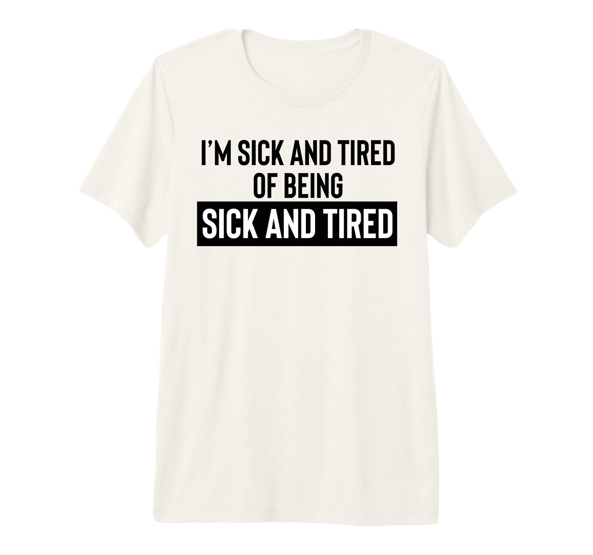 Sick Tired Being Sick Tired Dads Club Tired T-Shirt - Graphic Print Unisex - T-Shirt, Sweatshirt, Hoodie