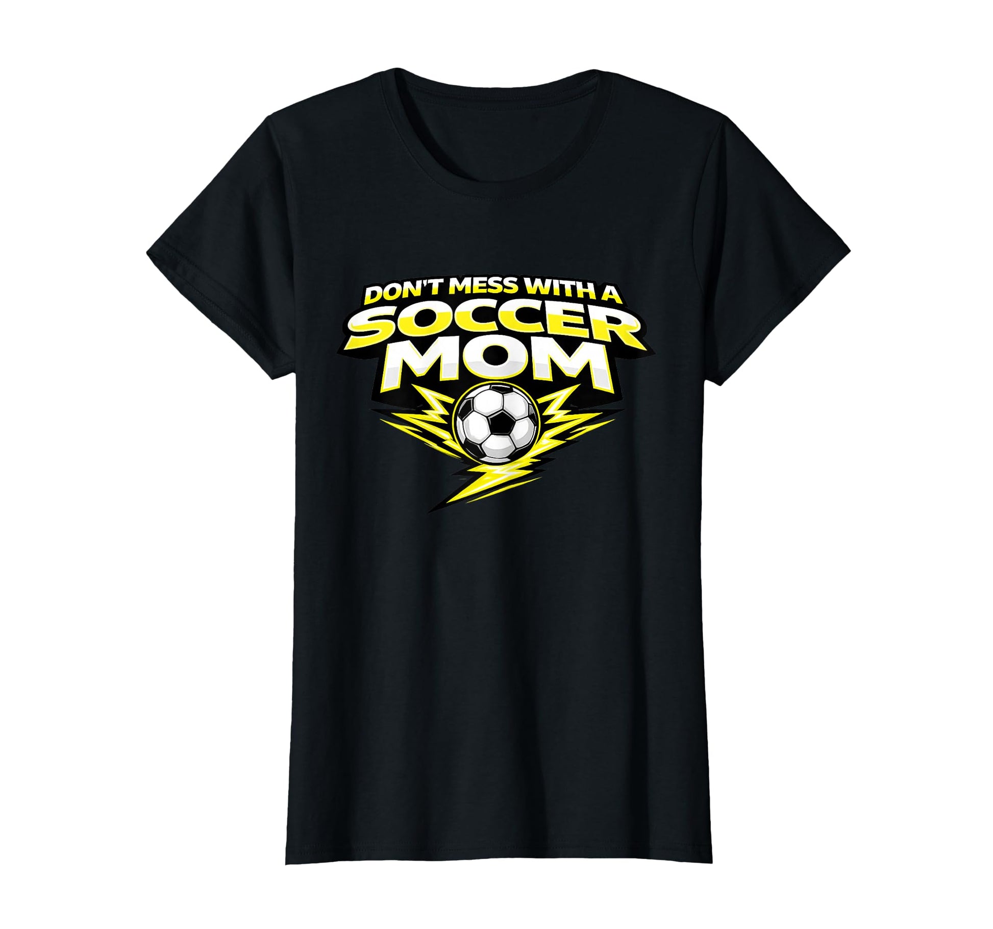 Funny Soccer Mom Dont Mess Soccer T-Shirt - Aesthetic Graphic for Adults - T-Shirt, Sweatshirt, Hoodie