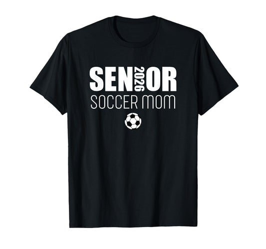 2026 Senior Soccer Mom Team Sweatshirt - Casual Everyday Wear for Adults - T-Shirt, Sweatshirt, Hoodie