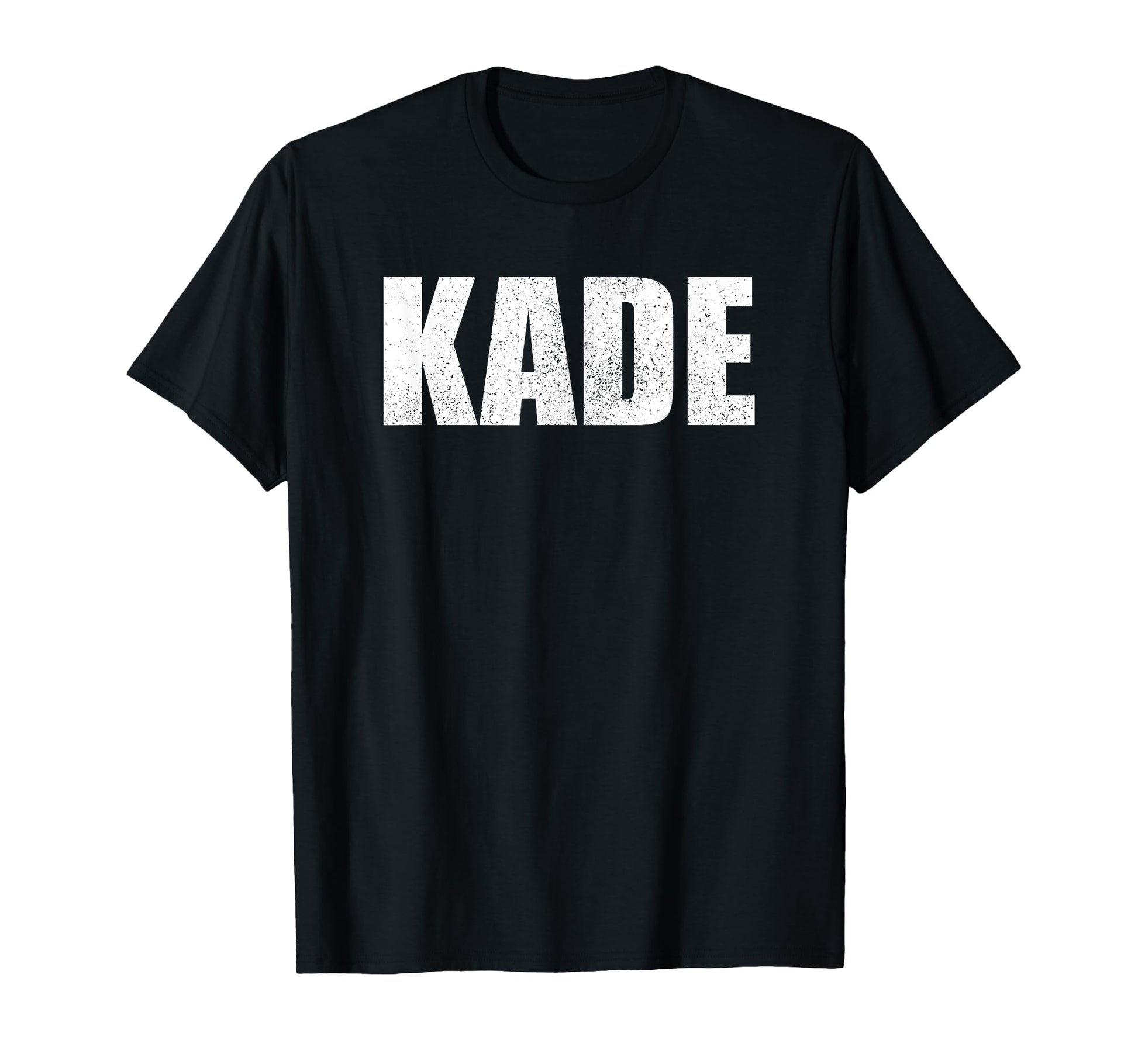 Kade First Name Birthday Dad Name T-Shirt - Streetwear Style Unisex - T-Shirt, Sweatshirt, Hoodie
