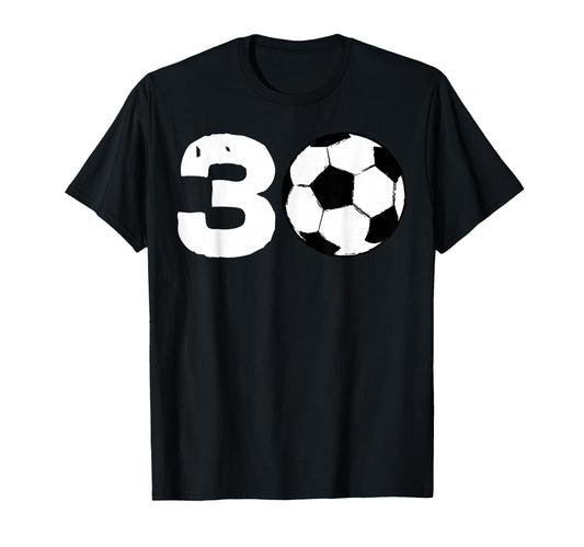 30 Soccer Birthday Party Team Player T-Shirt - Trendy Graphic Unisex - T-Shirt, Sweatshirt, Hoodie