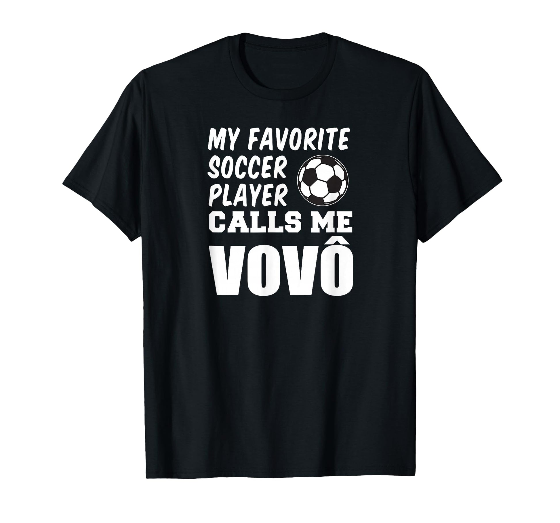 My Favorite Soccer Player Calls Me Vovo T-Shirt - Graphic Print for Adults - T-Shirt, Sweatshirt, Hoodie