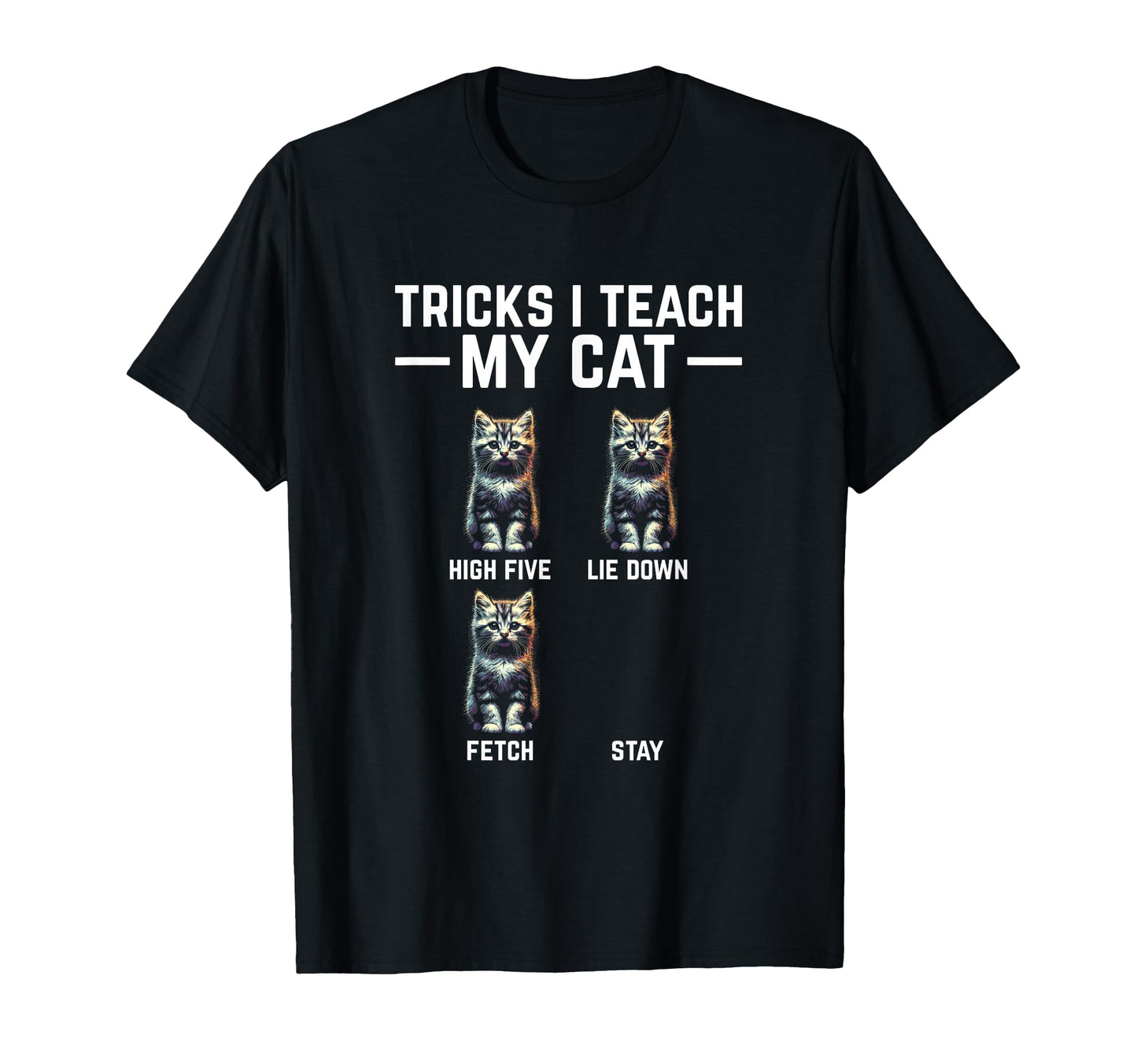 Tricks I Teach My Cat Funny Cat T-Shirt - Streetwear Style for Adults - T-Shirt, Sweatshirt, Hoodie