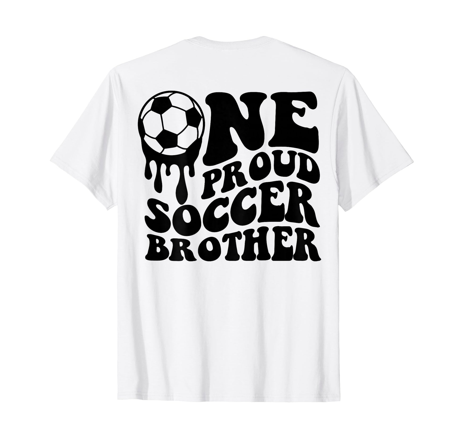 Proud Soccer Brother Soccer Ball Drip T-Shirt - Streetwear Style Men Women - T-Shirt, Sweatshirt, Hoodie