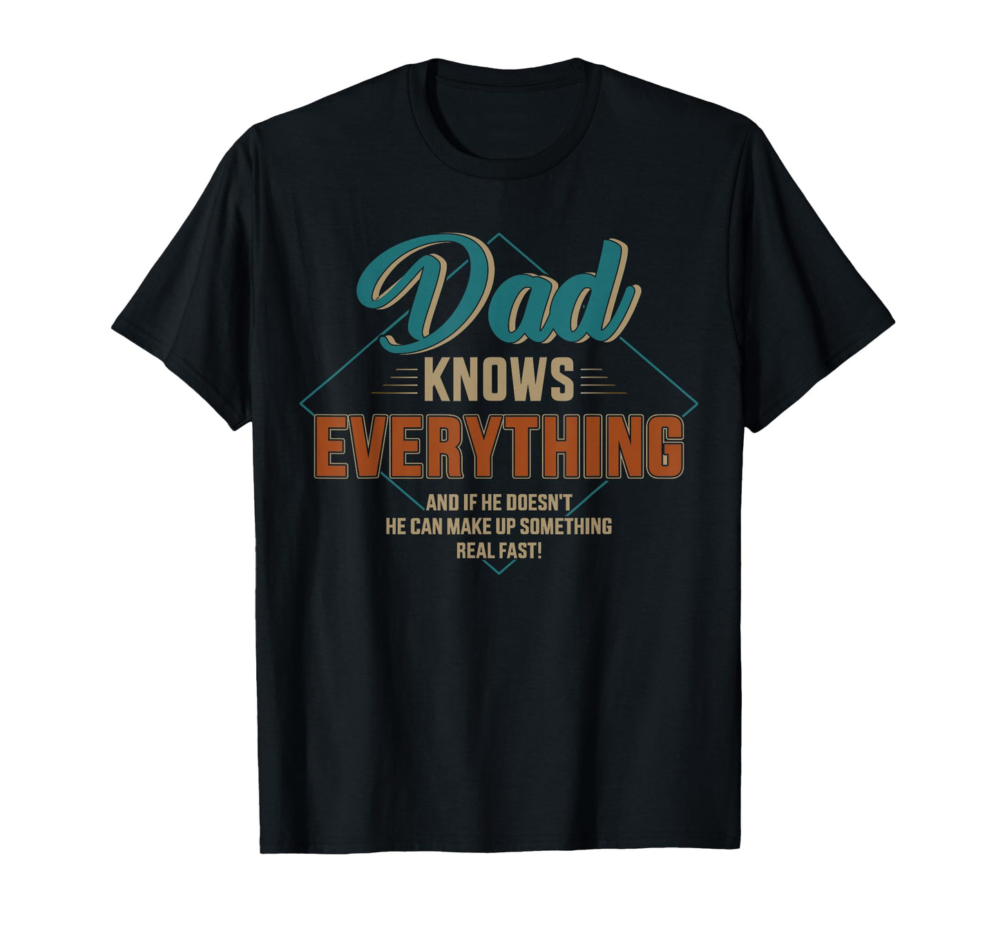 Dad Knows Everything Fathers Day T-Shirt - Minimalist Print Unisex - T-Shirt, Sweatshirt, Hoodie