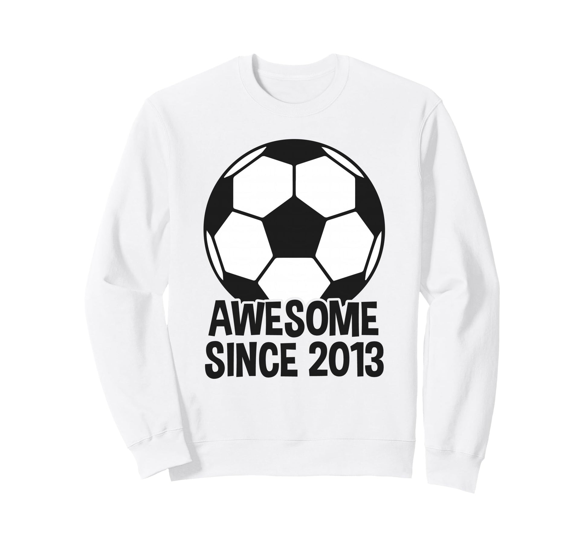 Awesome Since 2013 13Th Birthday 13 Sweatshirt - Unique Graphic Men Women - T-Shirt, Sweatshirt, Hoodie