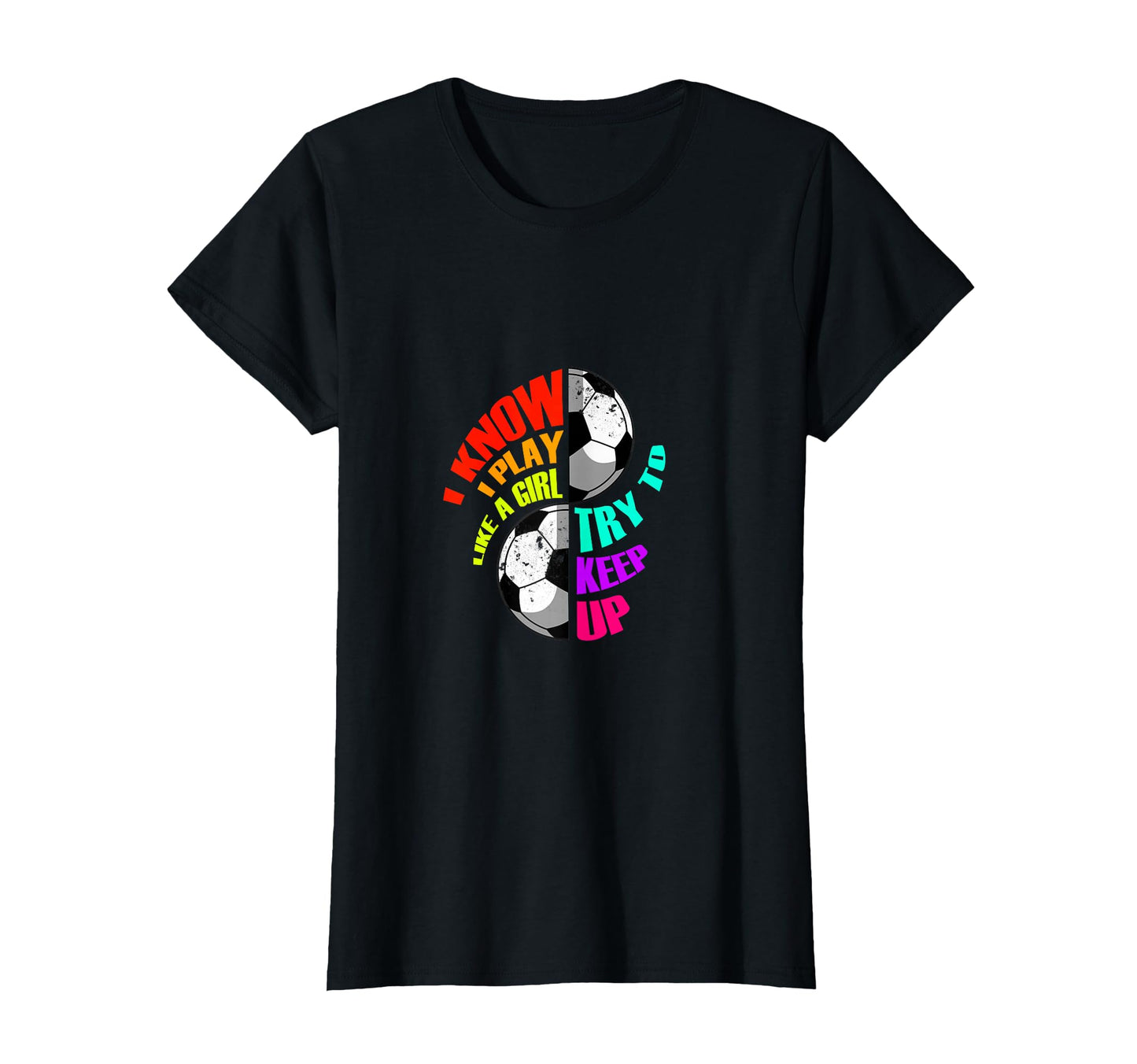 I Know I Play Like Try To Keep Up T-Shirt - Casual Everyday Wear Men Women - T-Shirt, Sweatshirt, Hoodie